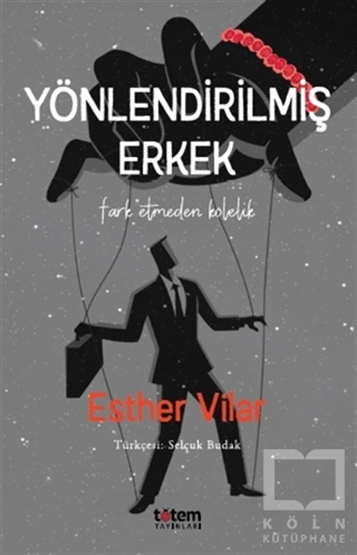 Esther VilarKadın - Erkek İlişkileriYönlendirilmiş Erkek