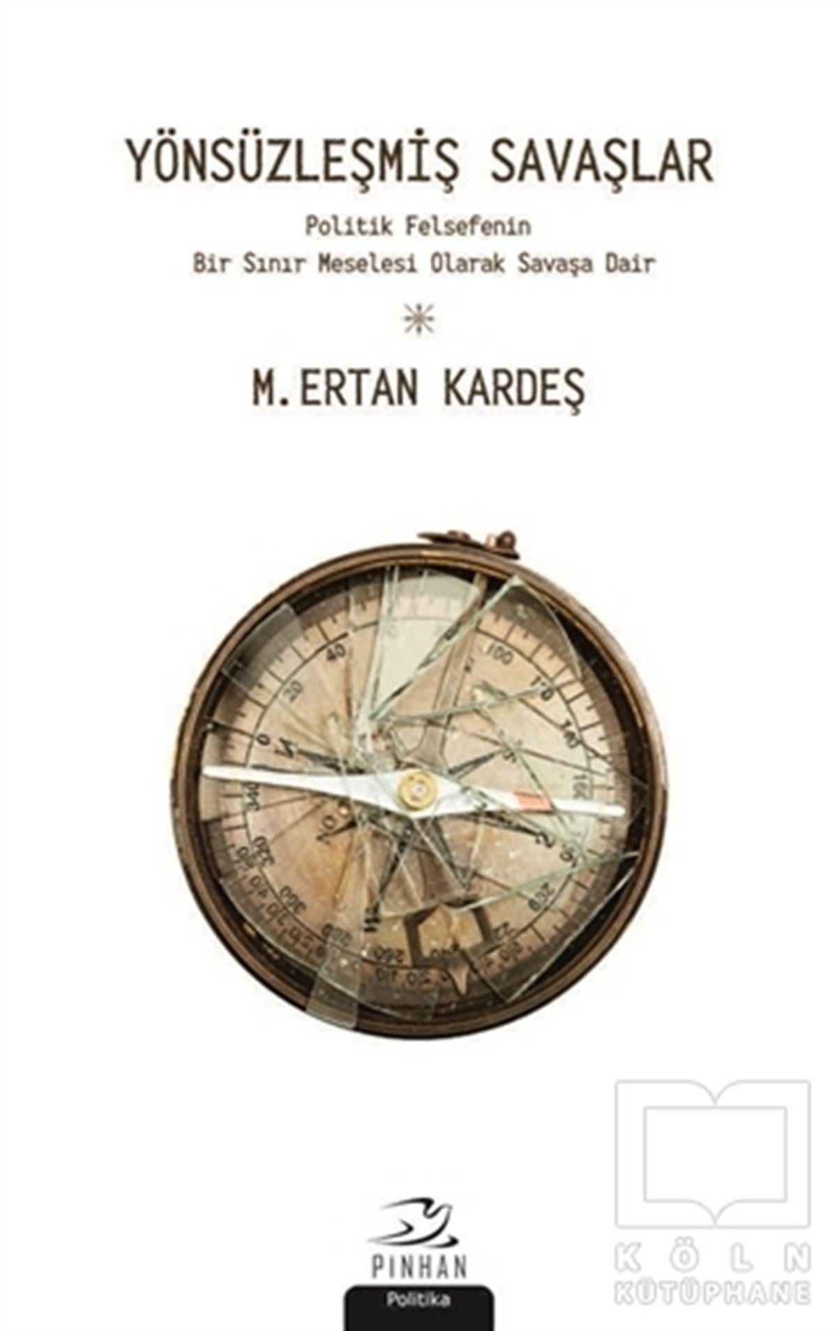 M. Ertan KardeşAraştırma-İncelemeYönsüzleşmiş Savaşlar