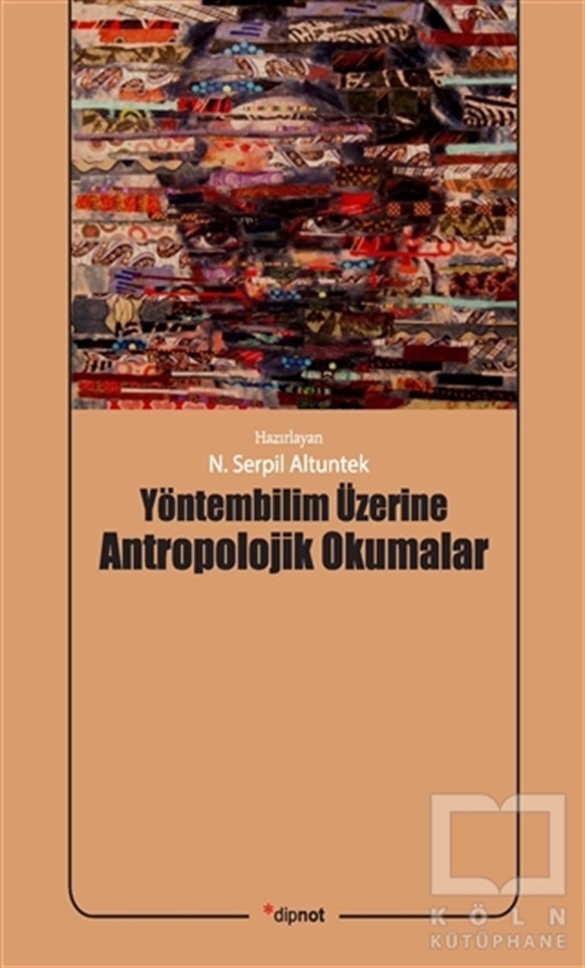 N. Serpil AltuntekAntropolojiYöntembilim Üzerine Antropolojik Okumalar