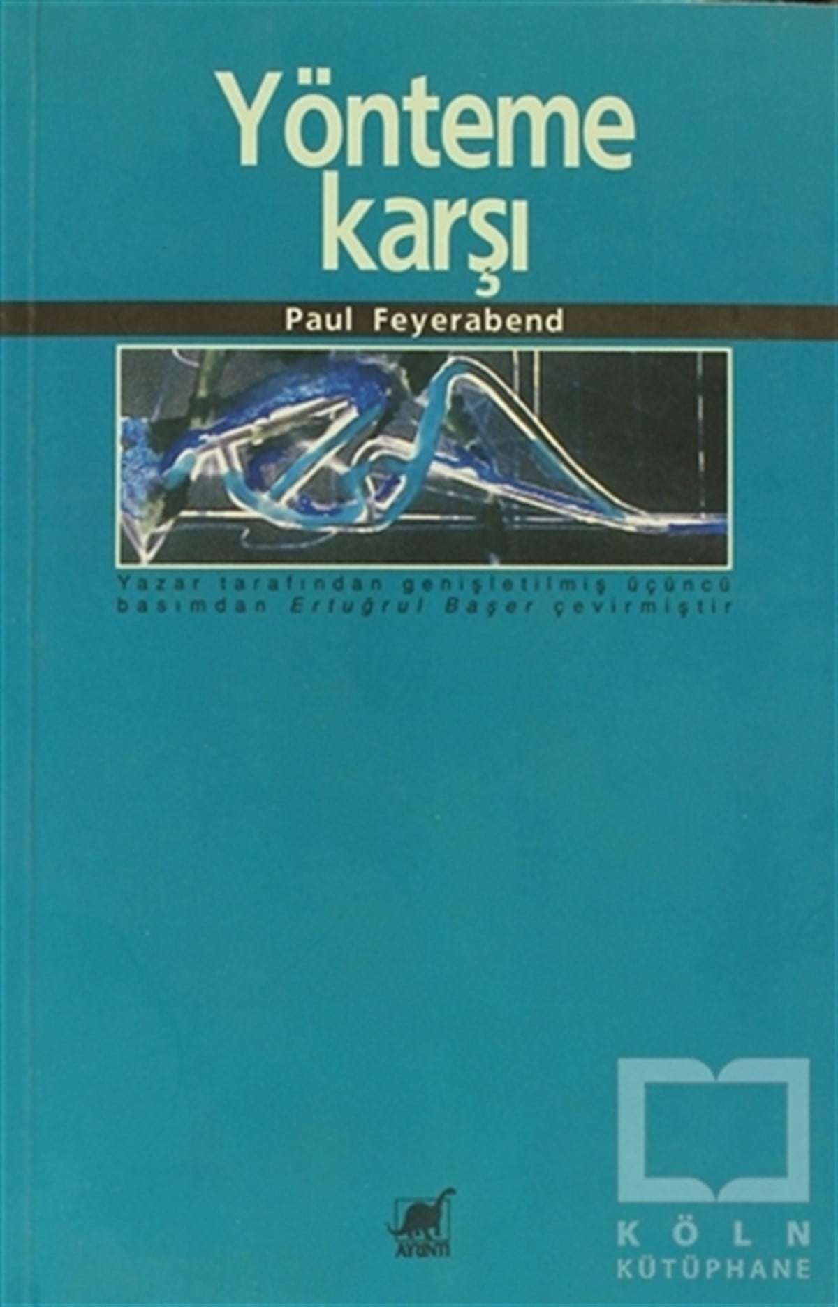 Paul FeyerabendDiğerYönteme Karşı
