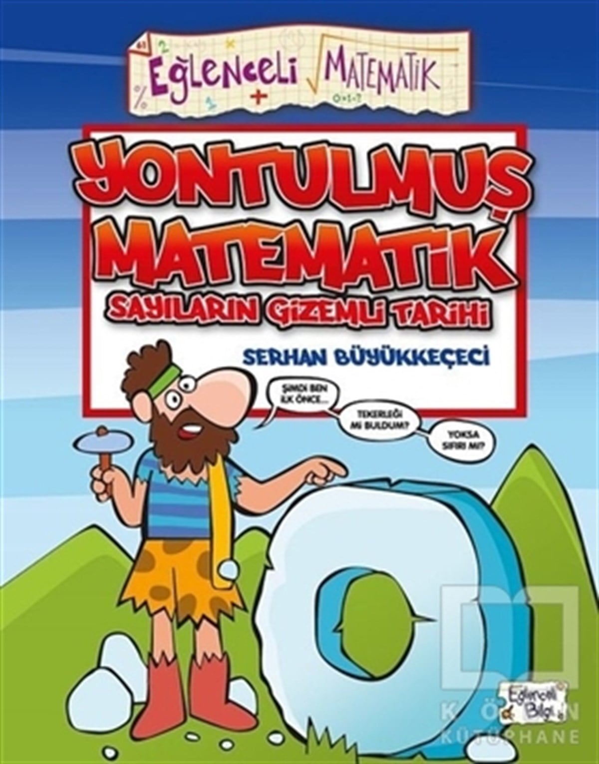 Serhan BüyükkeçeciBilimsel KitaplarYontulmuş Matematik Sayıların Gizemli Tarihi