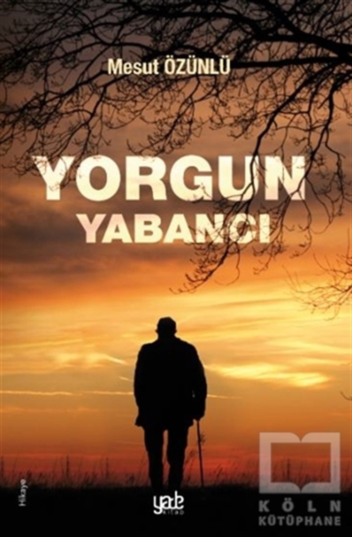 Mesut ÖzünlüTürkçe RomanlarYorgun Yabancı