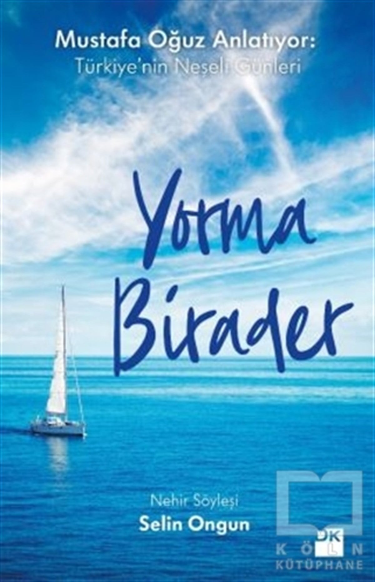 Selin OngunSöyleşiYorma Birader