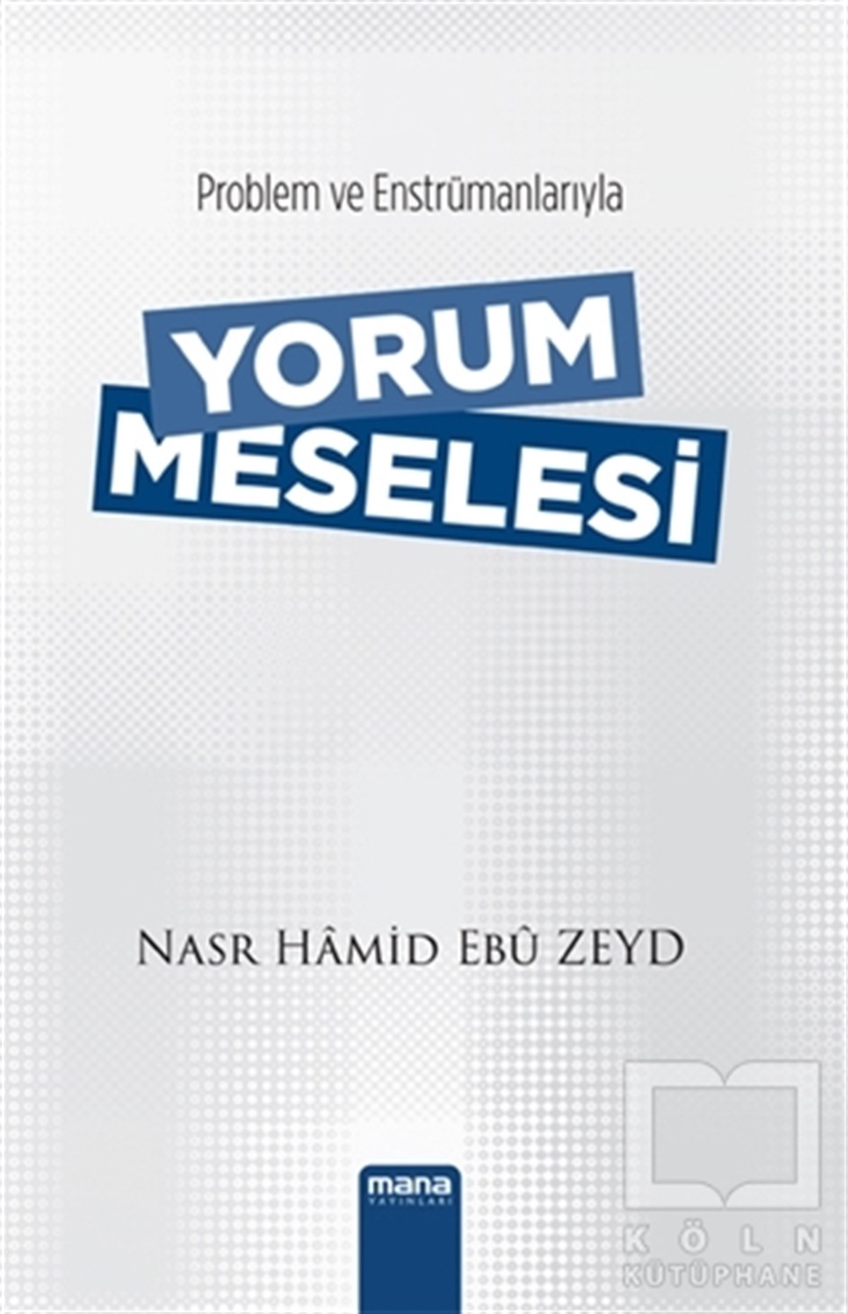Nasr Hamid Ebu ZeydAraştırma-İncelemeYorum Meselesi