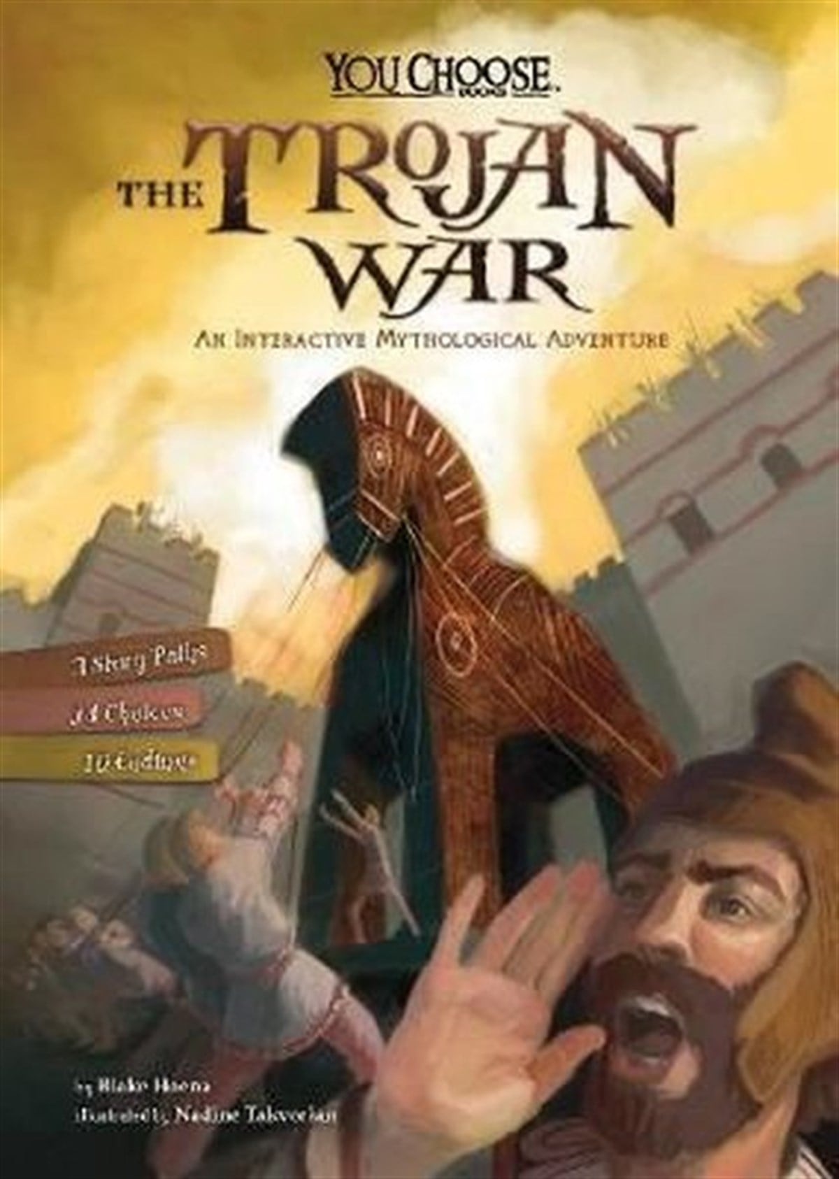 Blake HoenaChildren InterestYou Choose: Ancient Greek Myths: The Trojan War: An Interactive Mythological Adventure