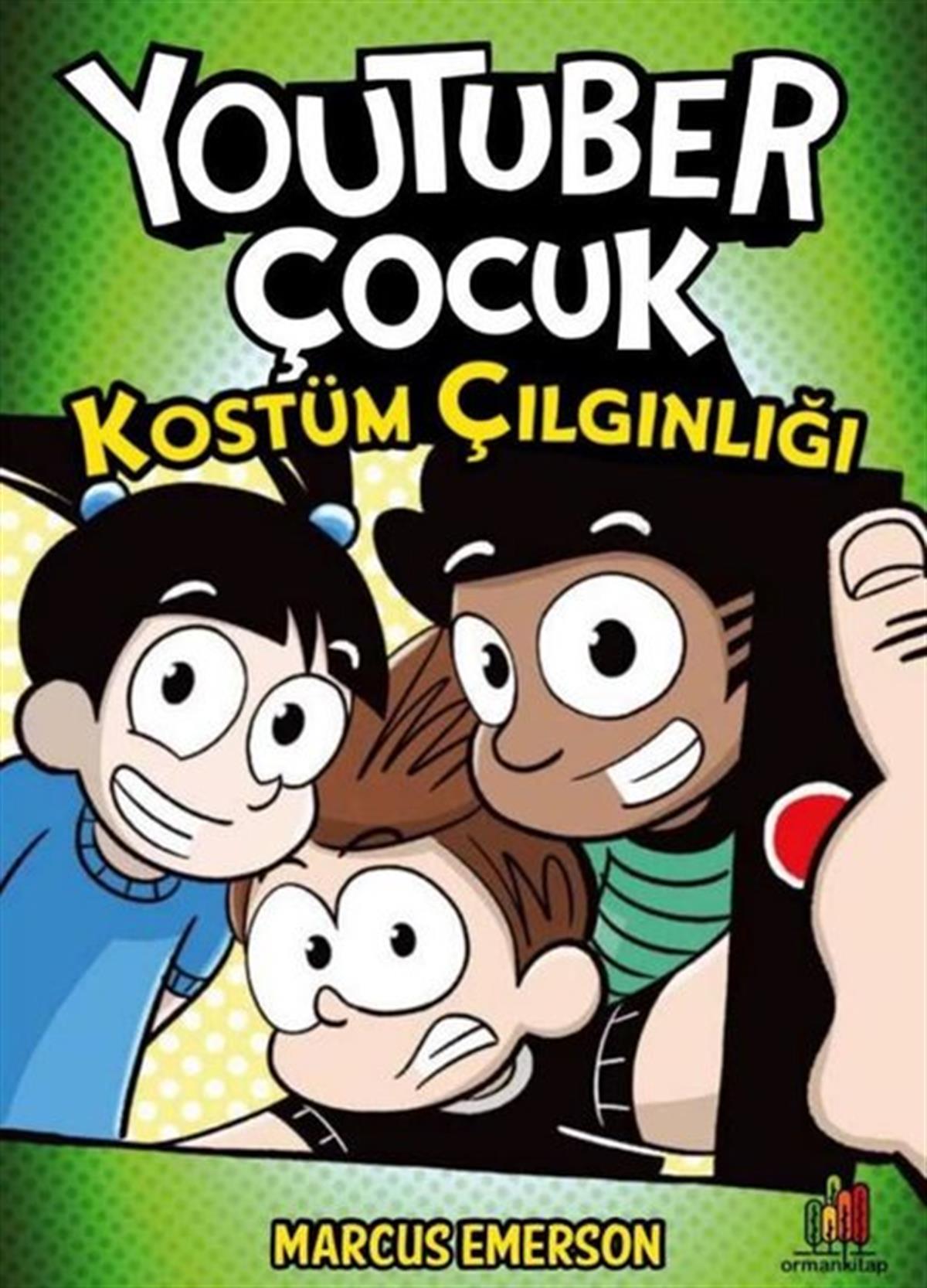 Marcus EmersonÇocuk Gençlik RomanlarıYoutuber Çocuk: Kostüm Çılgınlığı
