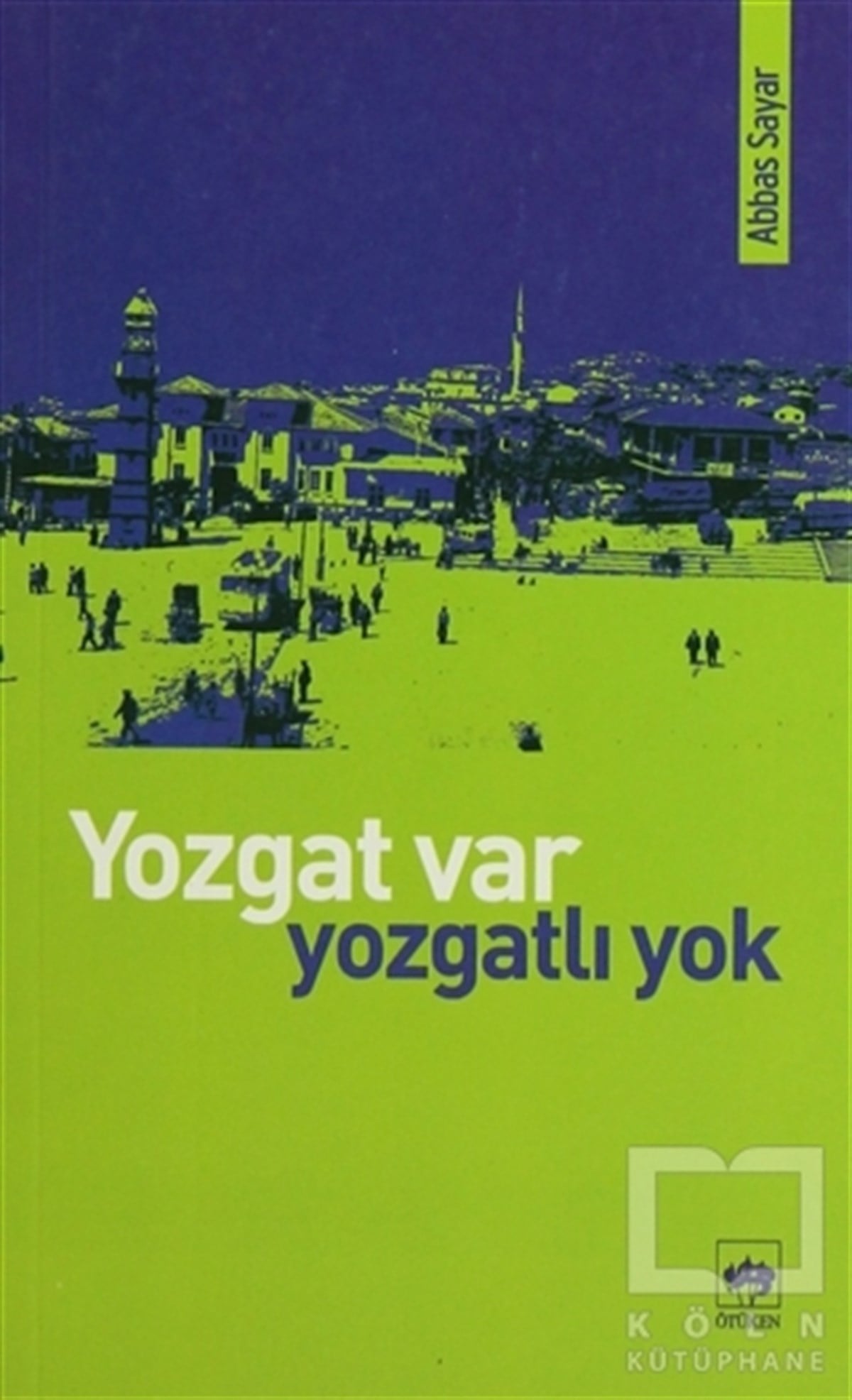 Abbas SayarDiğerYozgat Var Yozgatlı Yok