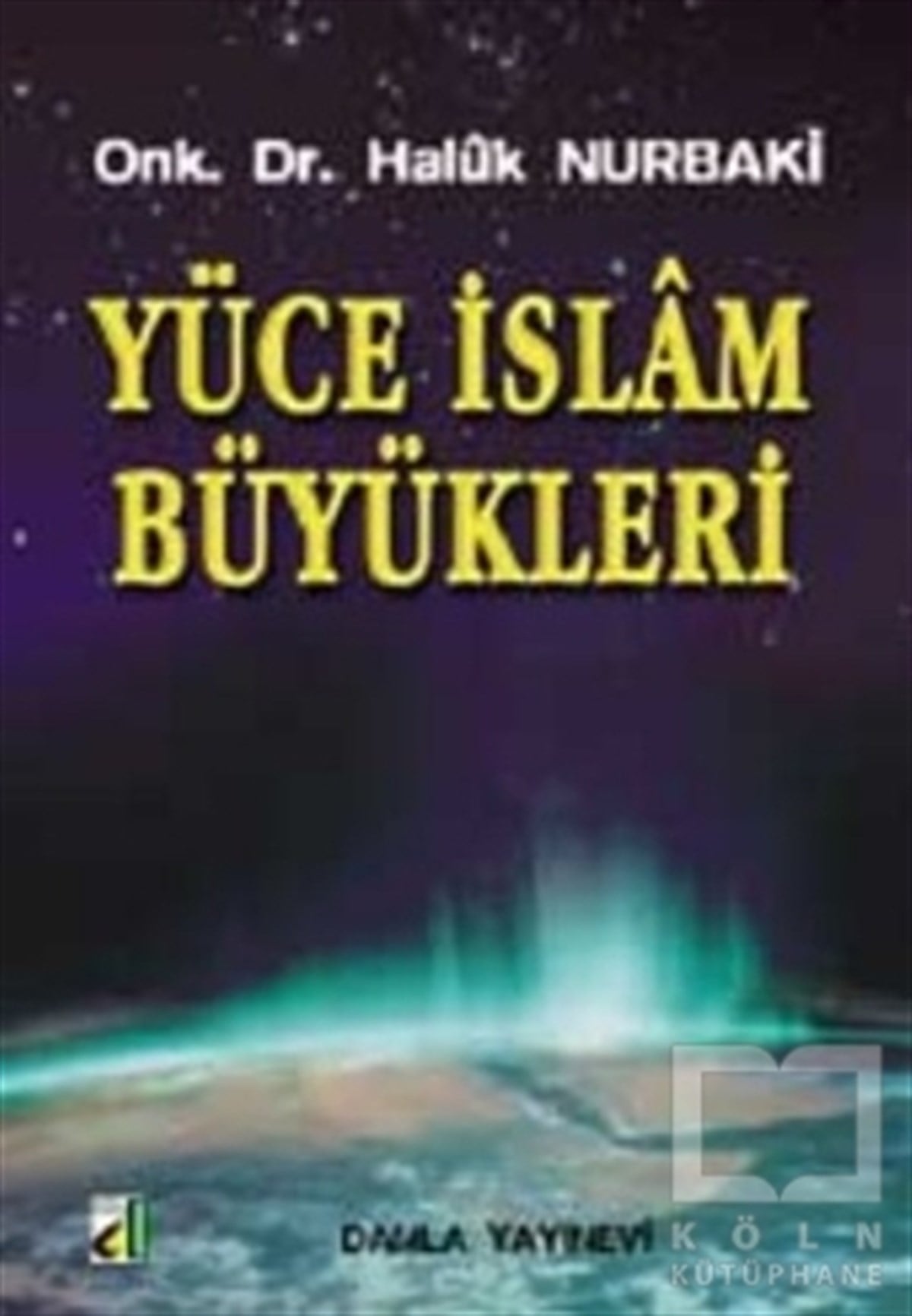 Haluk NurbakiEdebiyat - RomanYüce İslam Büyükleri