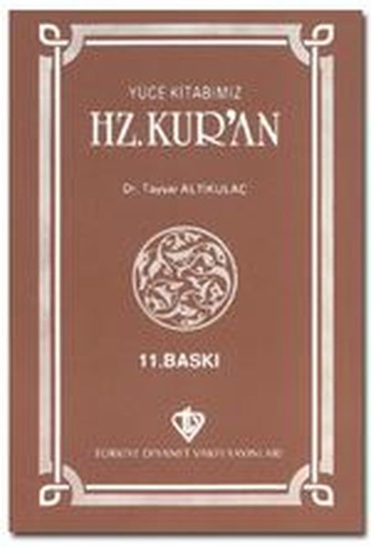 Tayyar Altıkulaçİslami KitaplarYüce Kitabımız Hz. Kur'an
