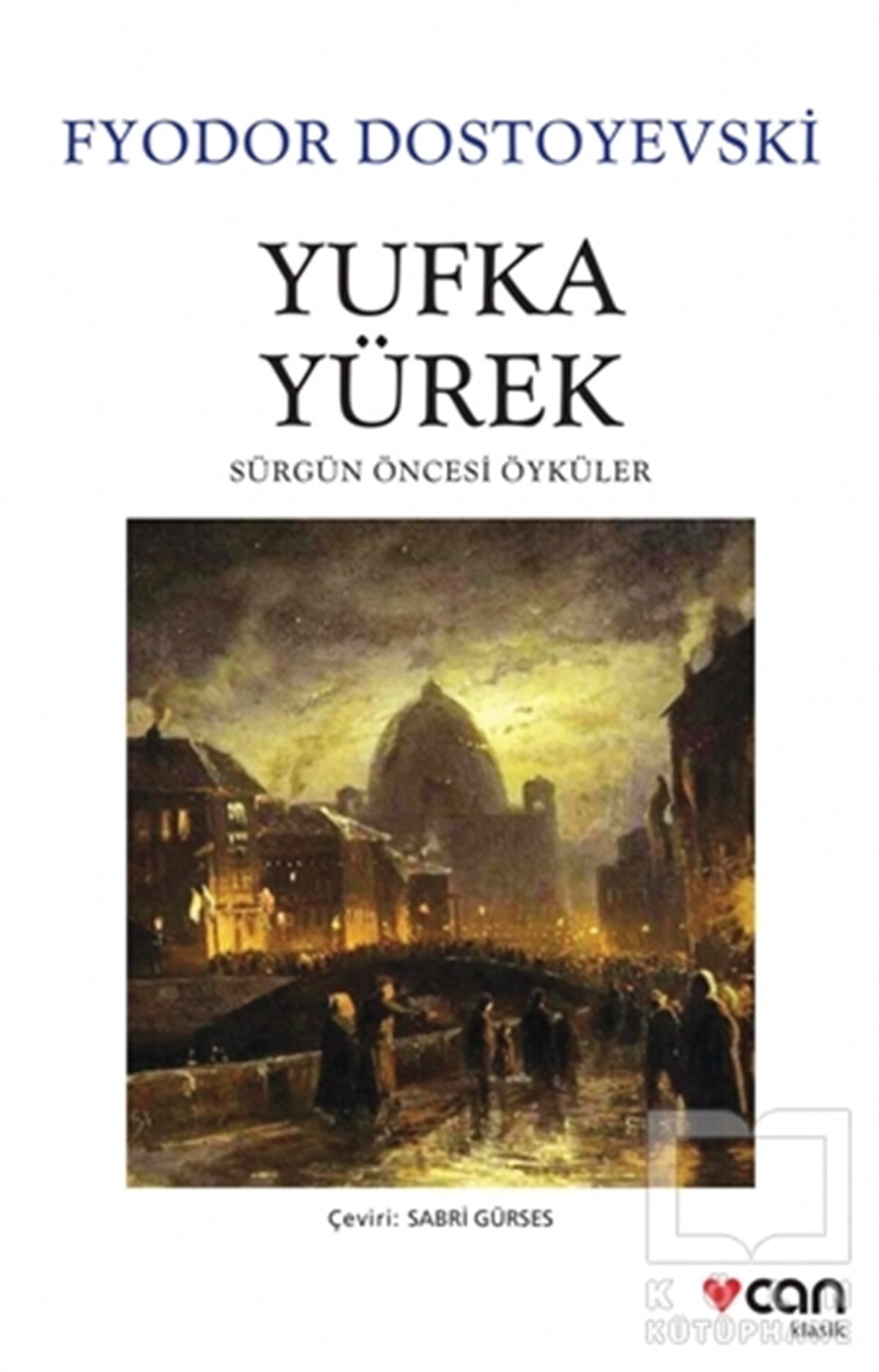 Fyodor Mihayloviç DostoyevskiHikaye (Öykü) KitaplarıYufka Yürek