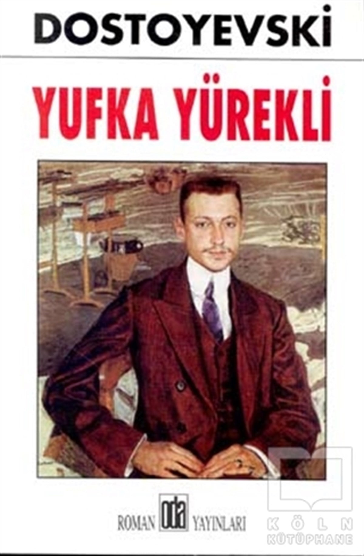 Fyodor Mihayloviç DostoyevskiRus EdebiyatıYufka Yürekli