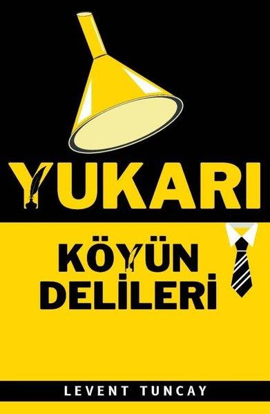 Levent TuncayDeneme KitaplarıYukarı Köyün Delileri