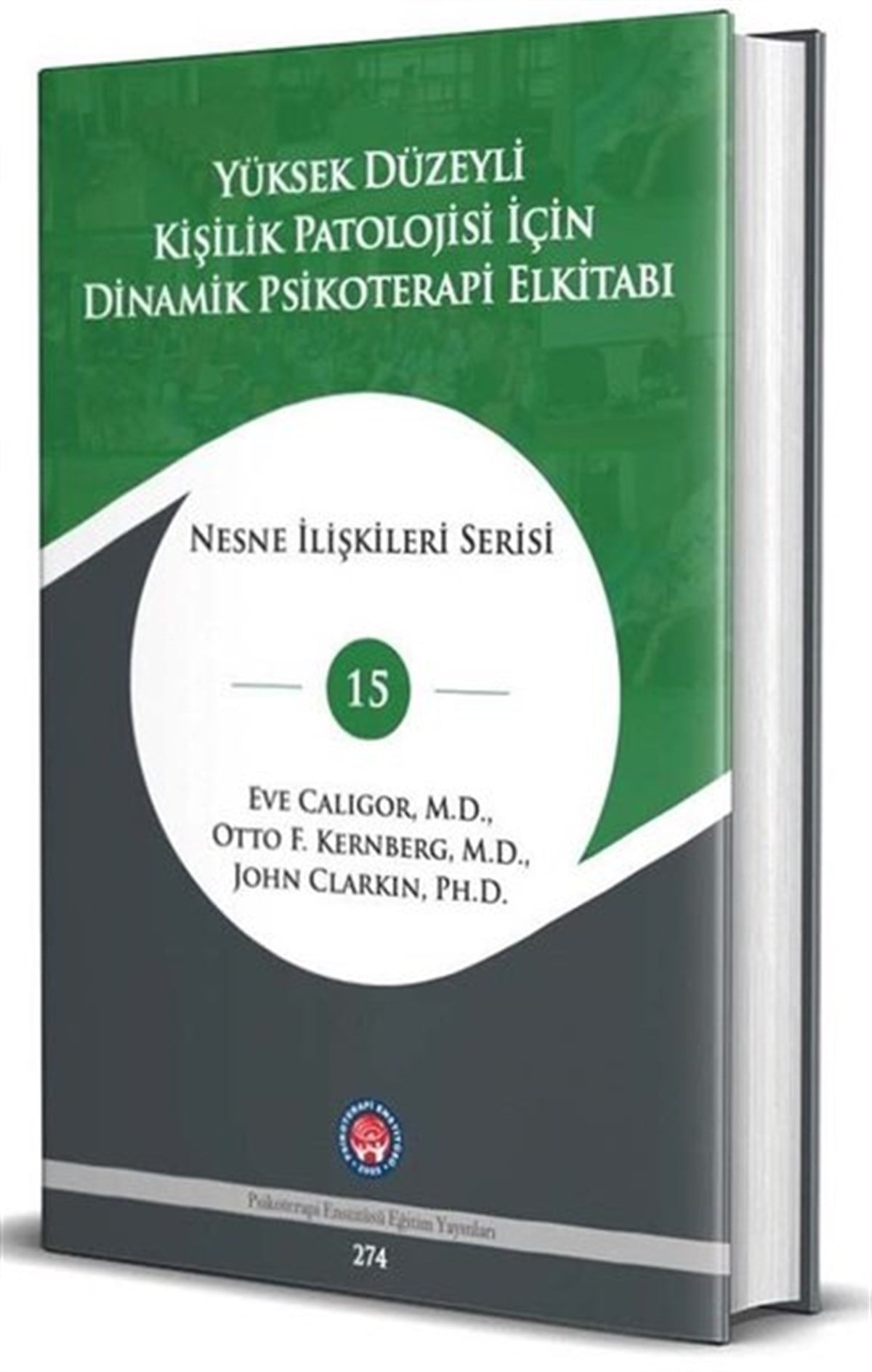 Eve CaligorPsikoloji BilimiYüksek Düzeyli Kişilik Patolojisi için Dinamik Psikoterapi El Kitabı