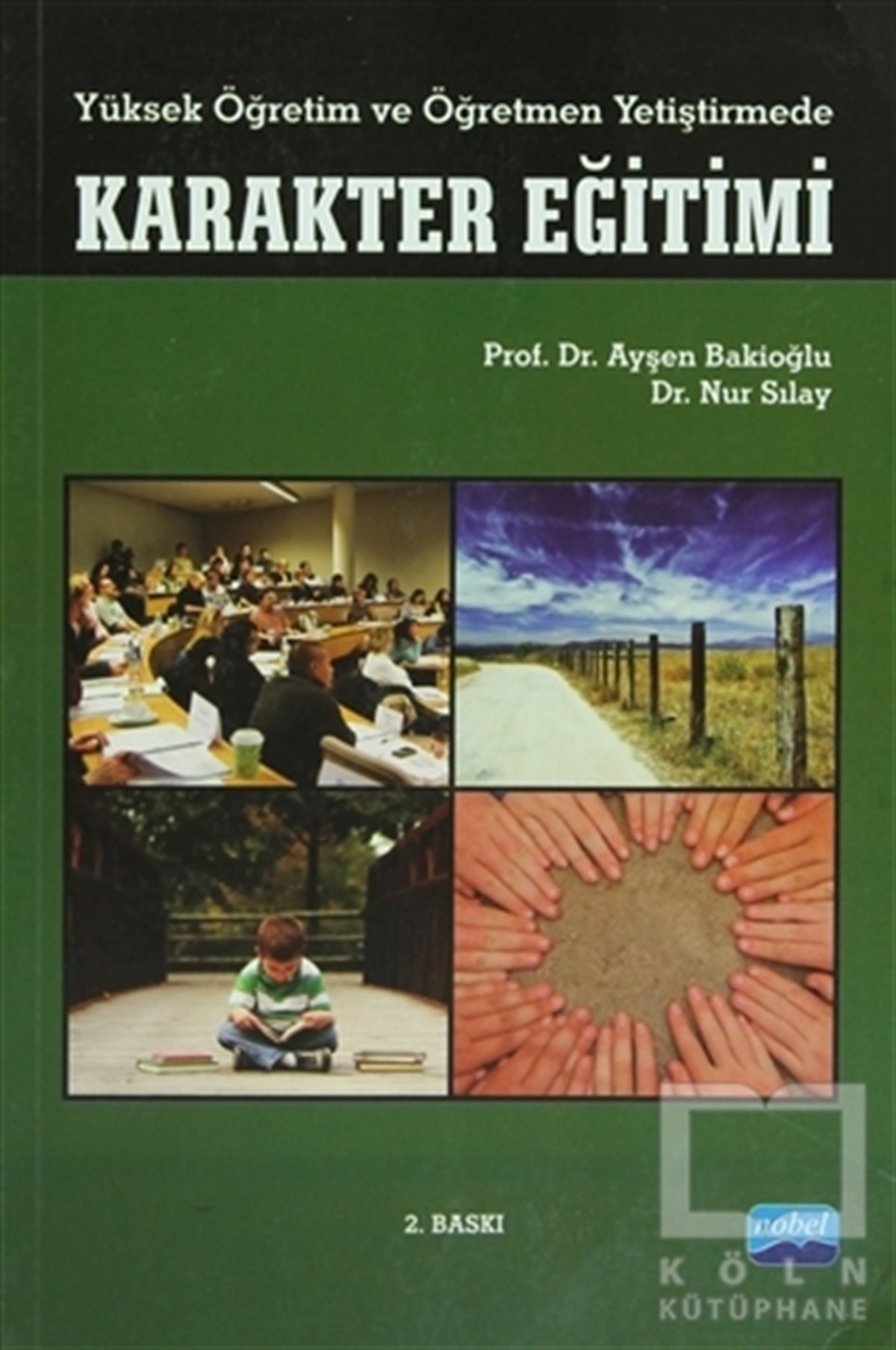 Ayşen BakioğluDiğerYüksek Öğretim ve Öğretmen Yetiştirmede Karakter Eğitimi