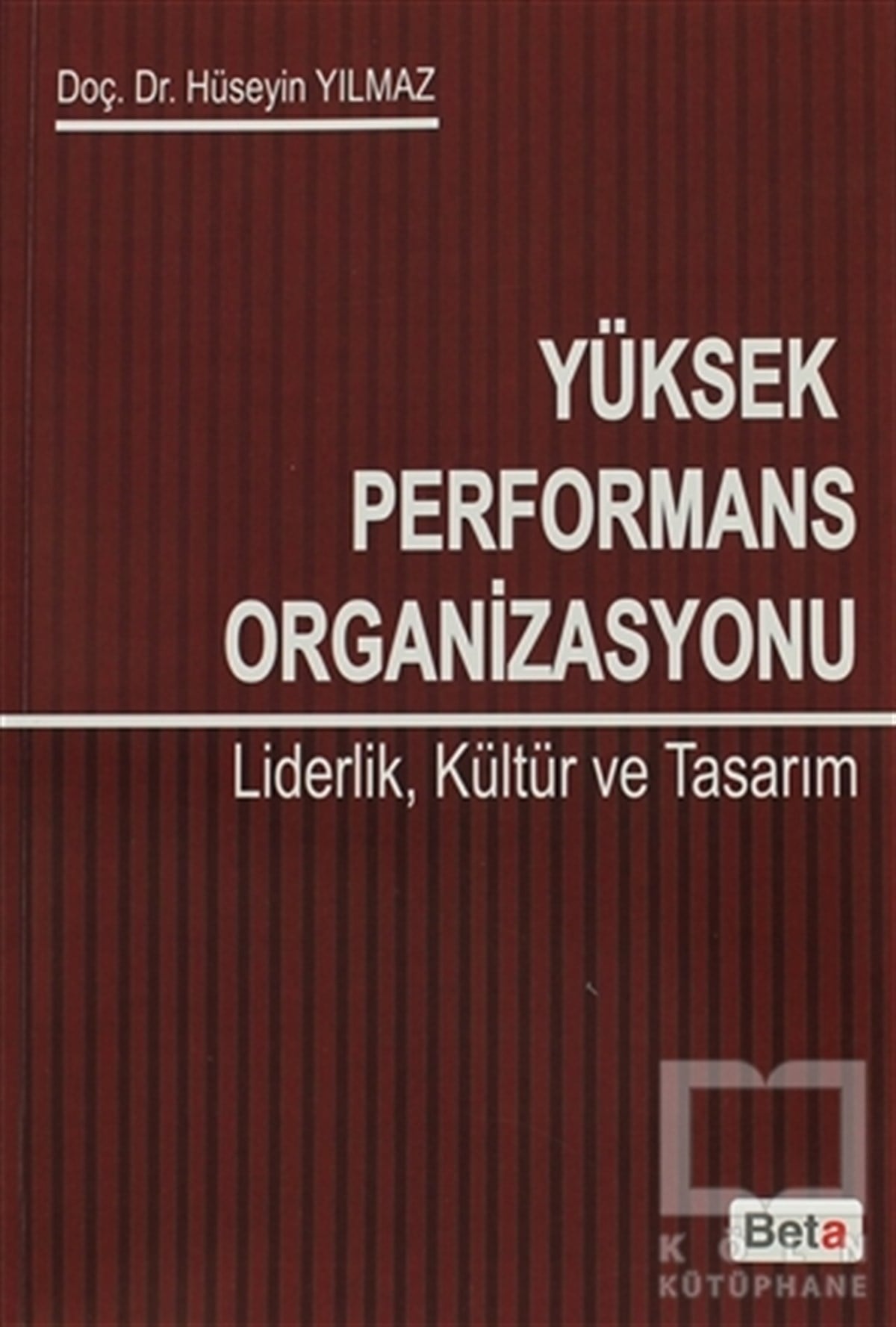 Hüseyin YılmazYönetimYüksek Performans Organizasyonu
