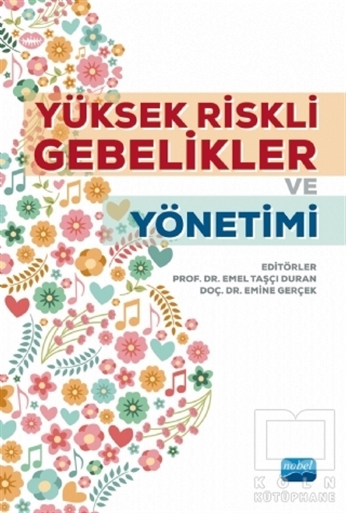 Şenay Ünsal AtanAile Sağlığı KitaplarıYüksek Riskli Gebelikler ve Yönetimi