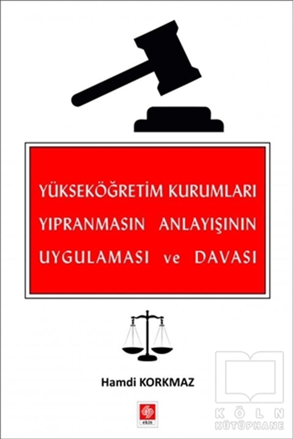 Hamdi KorkmazAkademikYükseköğretim Kurumları Yıpranmasın Anlayışının Uygulaması ve Davası