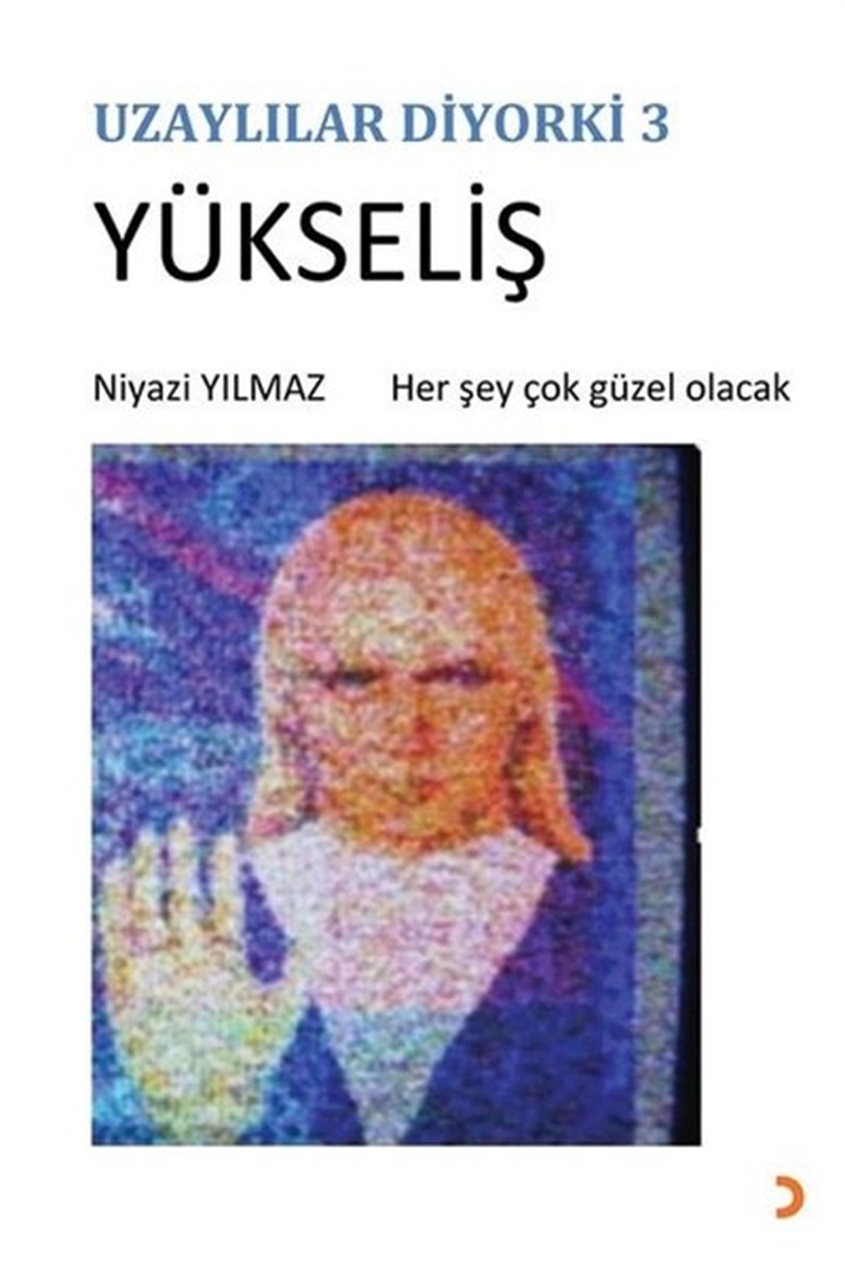 Niyazi YılmazTürkiye RomanYükseliş - Uzaylılar Diyorki 3