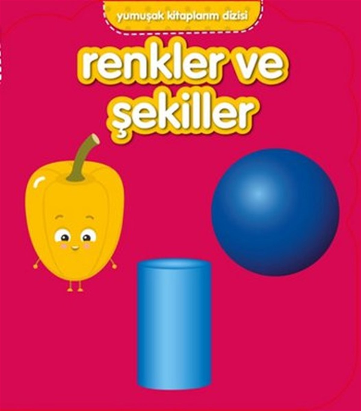 KolektifÇocuk Gelisim KitaplariYumuşak Kitaplarım Serisi - Renkler ve Şekiller