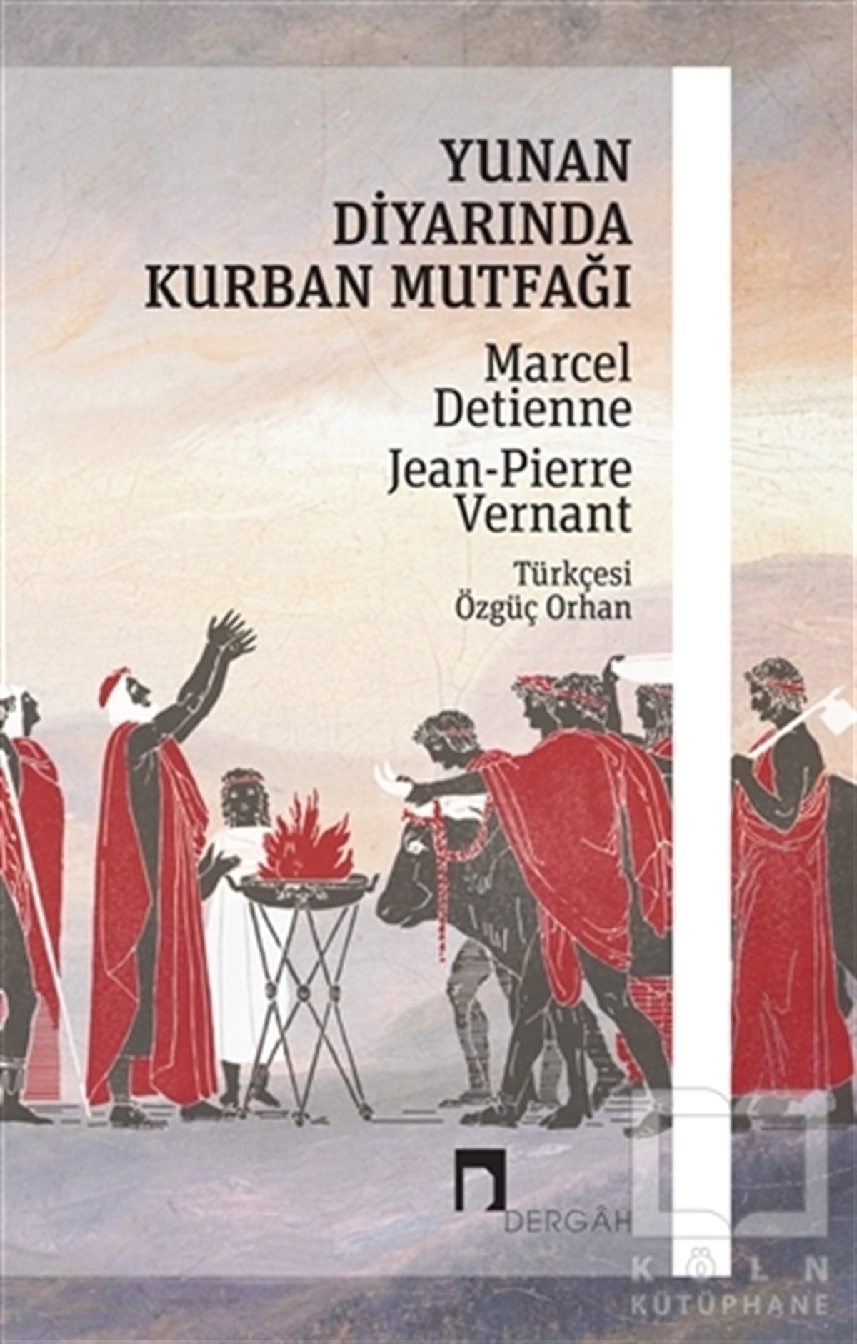 Marcel DetienneAraştıma-İnceleme-ReferansYunan Diyarında Kurban Mutfağı