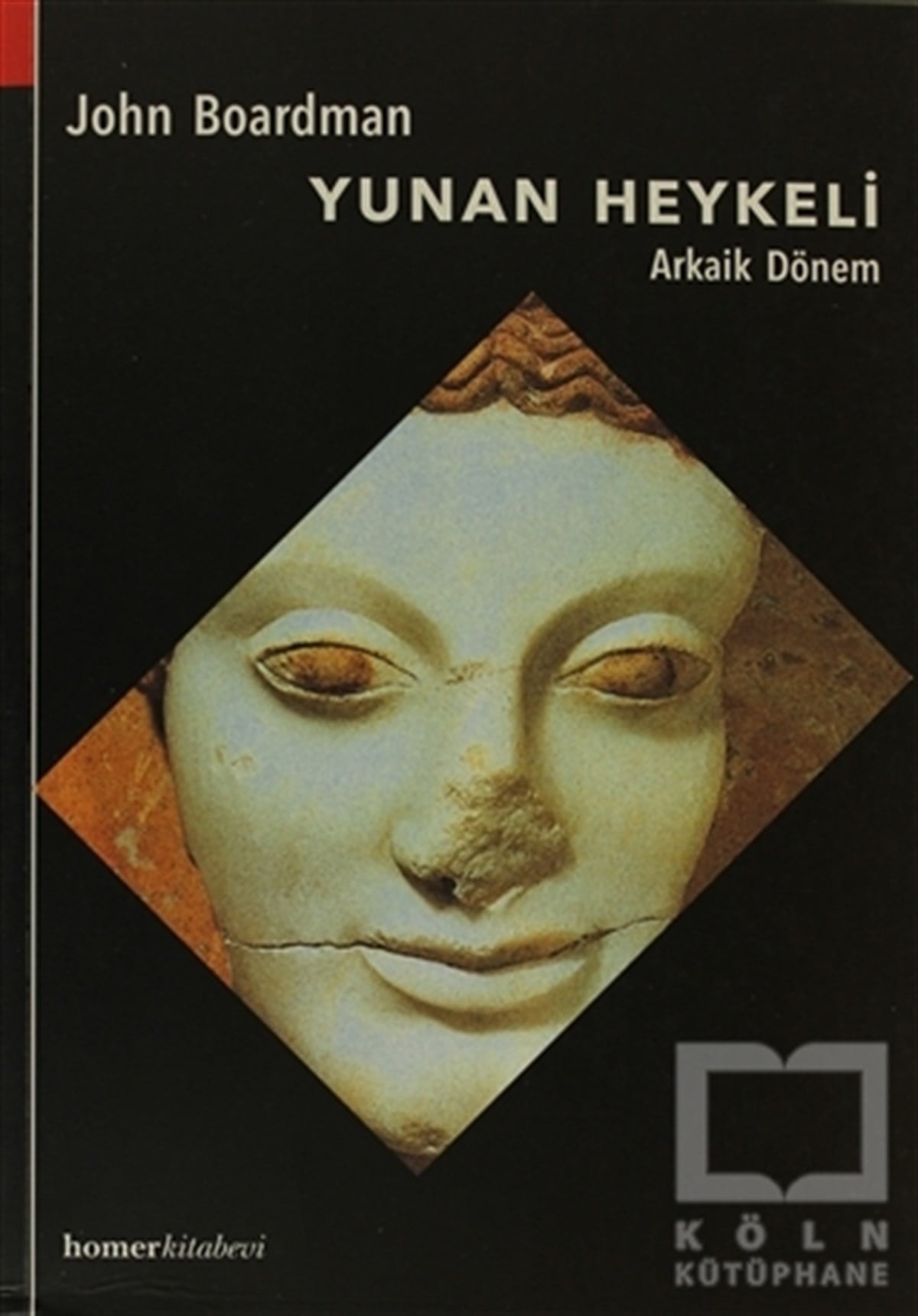 John BoardmanSanat TarihiYunan Heykeli Arkaik Dönem