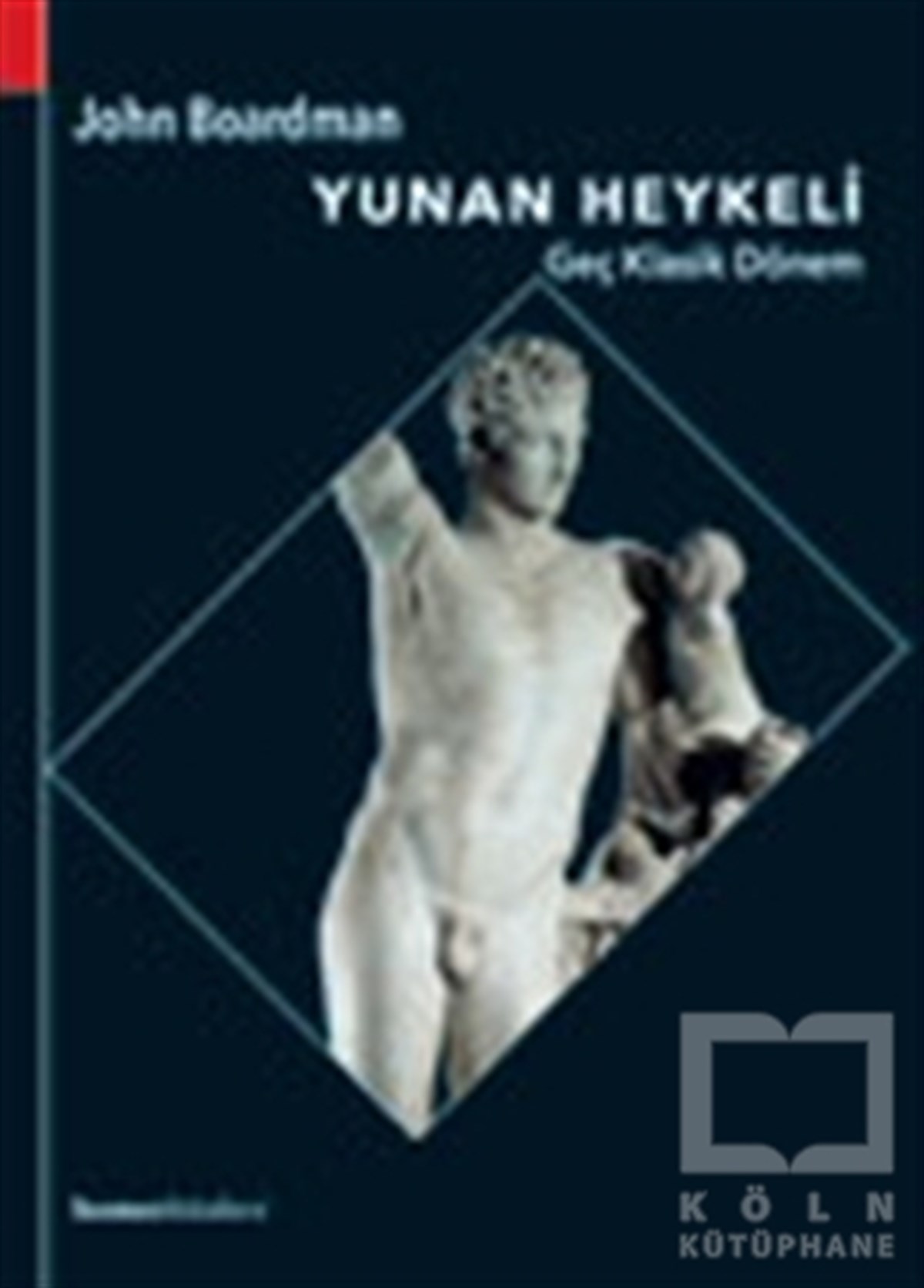 John BoardmanSanat TarihiYunan Heykeli Geç Klasik Dönem