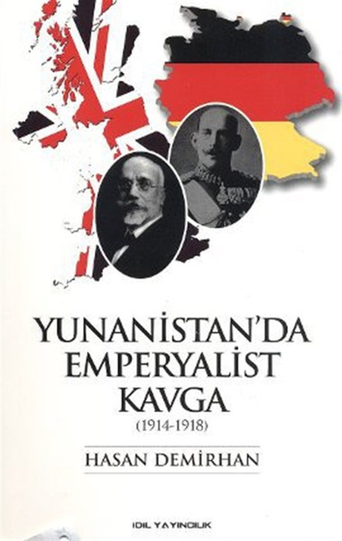 Hasan DemirhanDünya Siyaseti ve PolitikasıYunanistan'da Emperyalist Kavga (1914 - 1918)