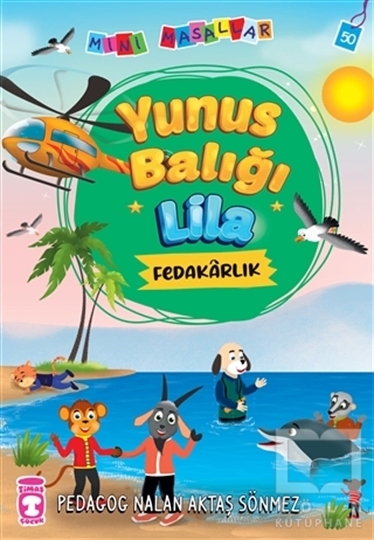 Nalan Aktaş SönmezÇocuk Masal KitaplarıYunus Balığı Lila - Mini Masallar 5