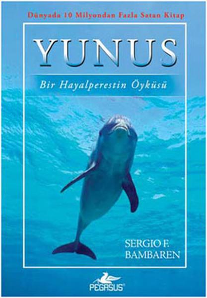 Sergio F. BambarenDünya RomanYunus - Bir Hayalperestin Öyküsü