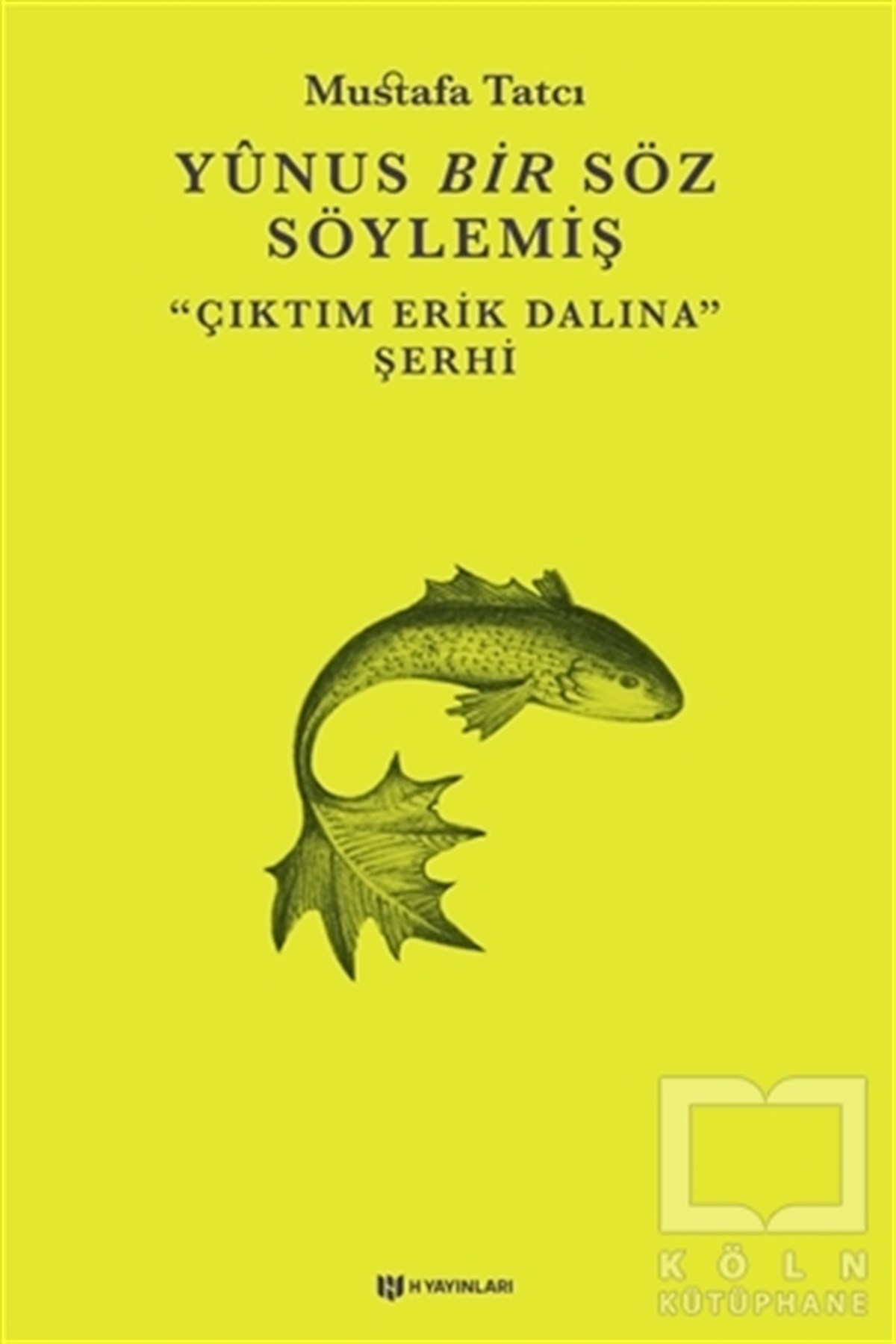 Mustafa TatçıTasavvuf KitaplarıYunus Bir Söz Söylemiş