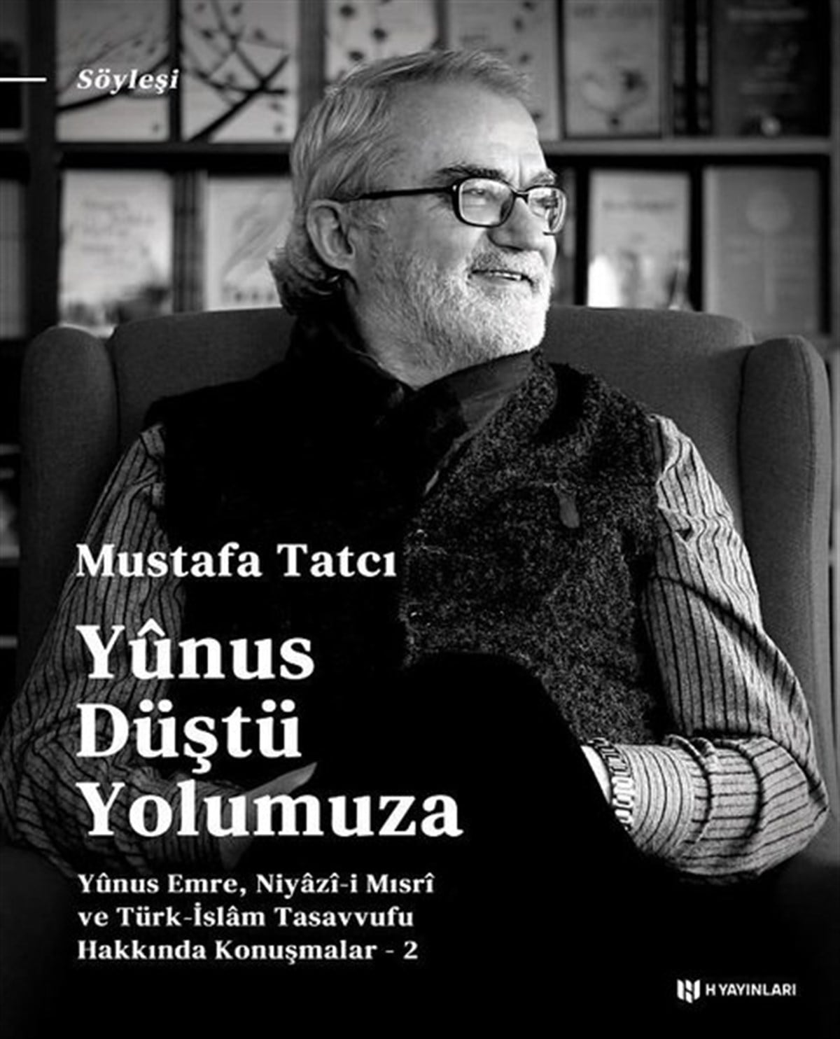 Mustafa TatcıSöyleşiYunus Düştü Yolumuza