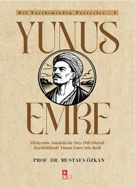 Mustafa ÖzkanEleştiri & Kuram & İnceleme KitaplarıYunus Emre - Dil Tarihimizden Portreler 1
