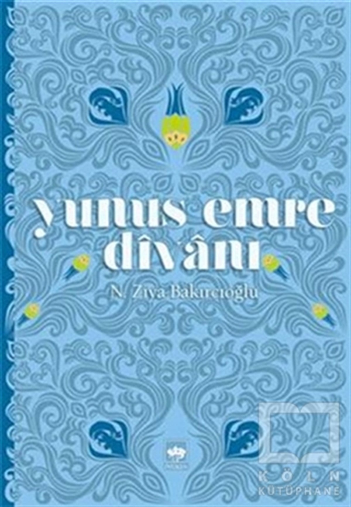 N. Ziya BakırcıoğluŞiirYunus Emre Divanı