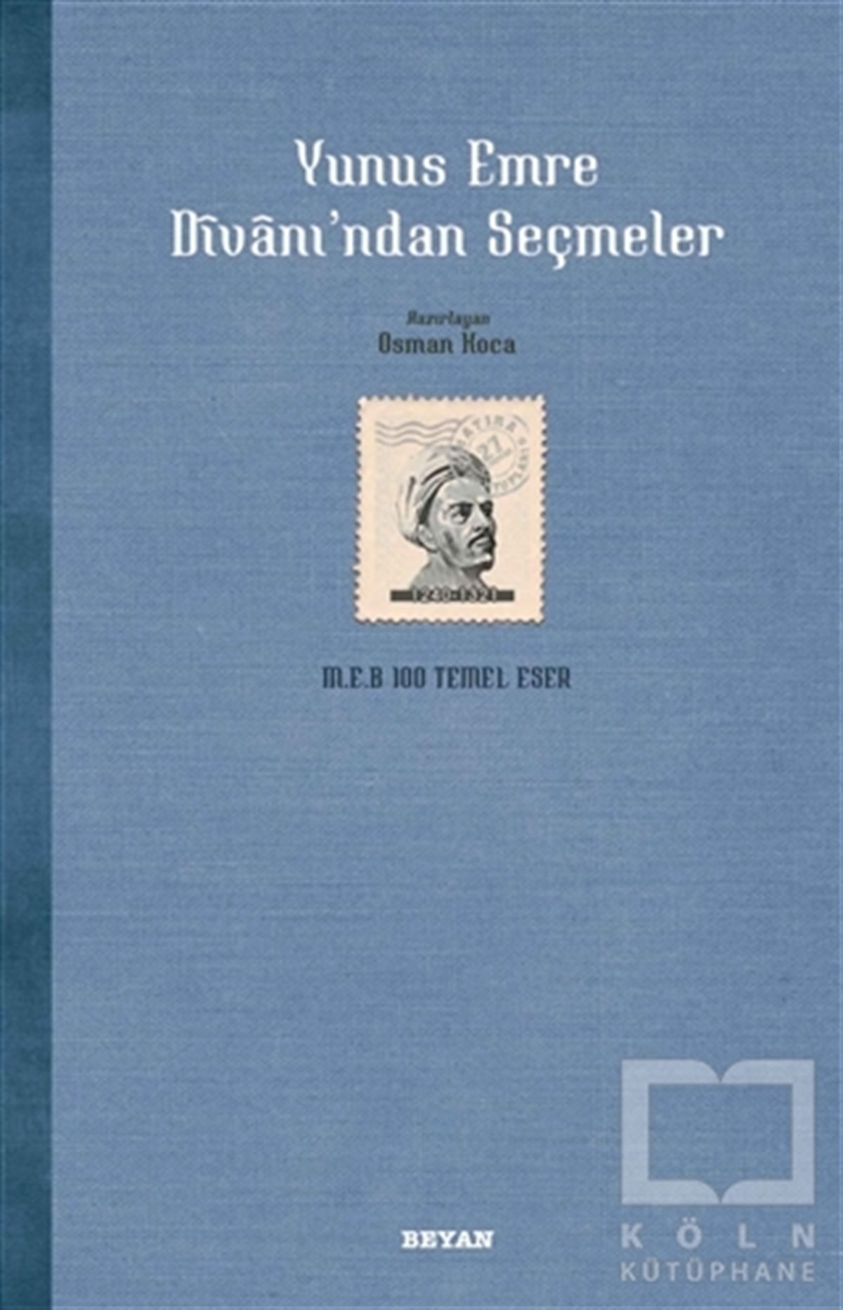Yunus EmreTasavvuf - Mezhepler - TarikatlarYunus Emre Divanı’ndan Seçmeler