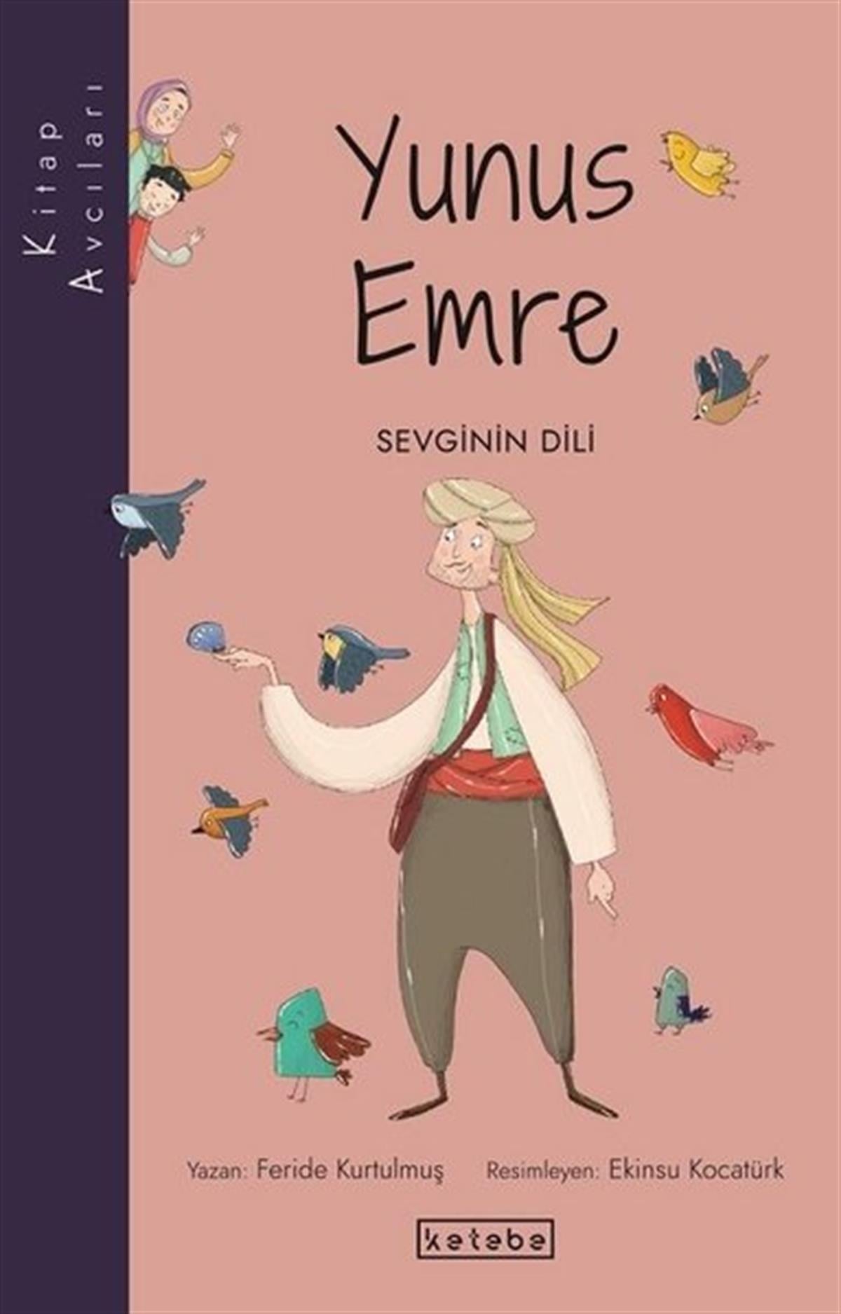 Feride KurtulmuşÇocuk Gençlik RomanlarıYunus Emre: Sevginin Dili - Kitap Avcıları
