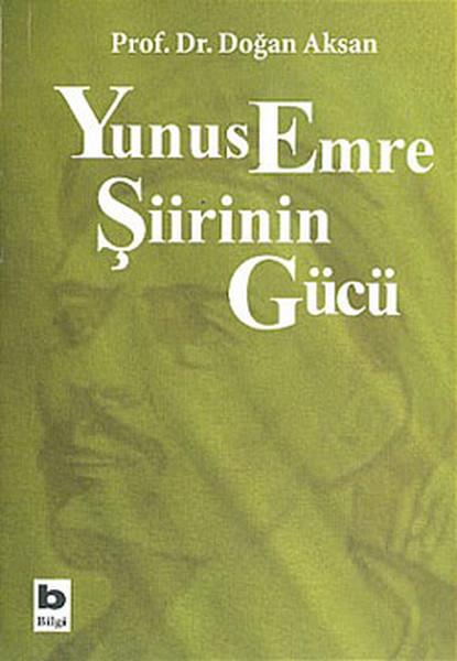 Doğan AksanEleştiri & Kuram & İnceleme KitaplarıYunus Emre Şiirinin Gücü