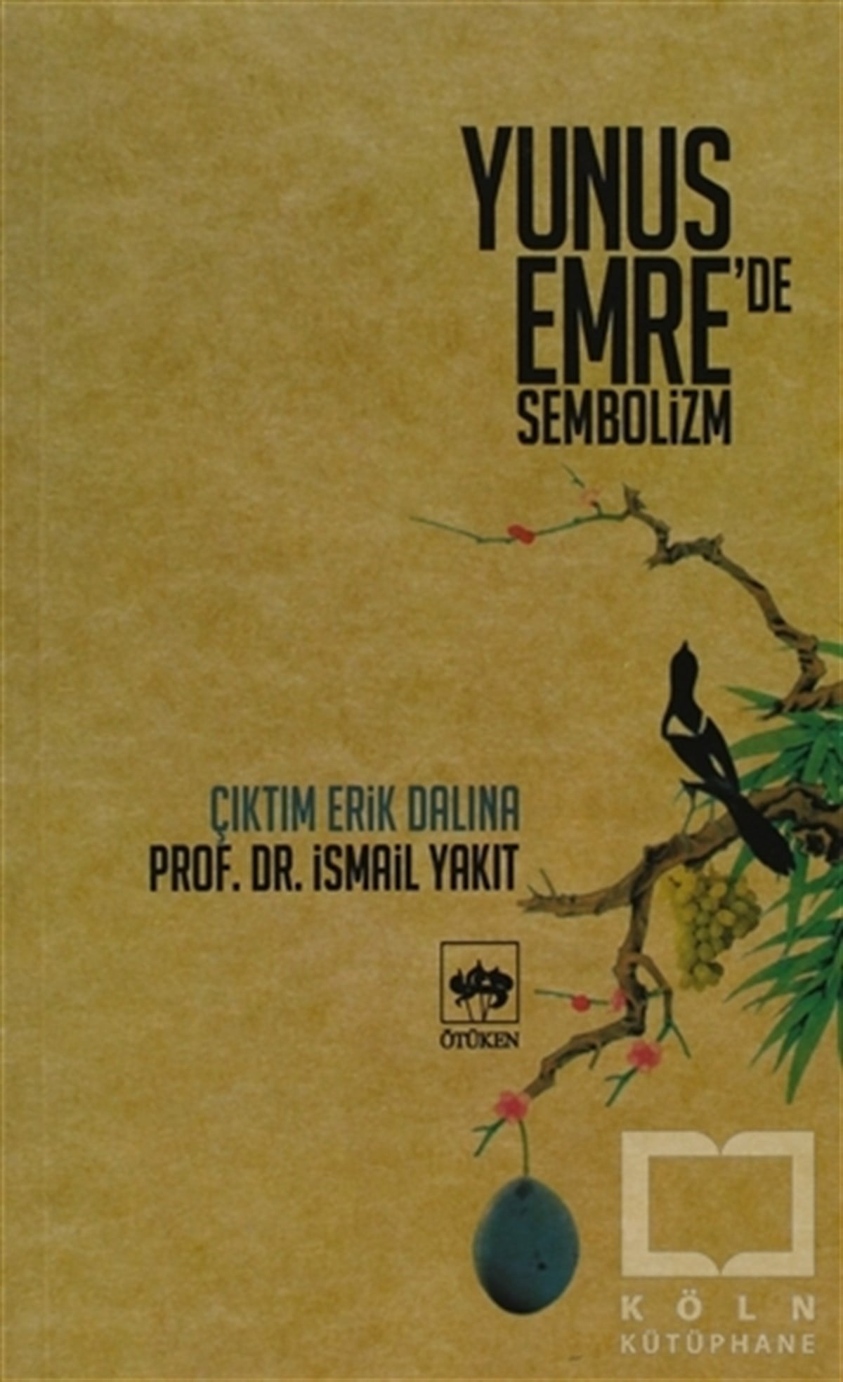 İsmail YakıtDivan Edebiyatı - Halk EdebiyatıYunus Emre’de Sembolizm