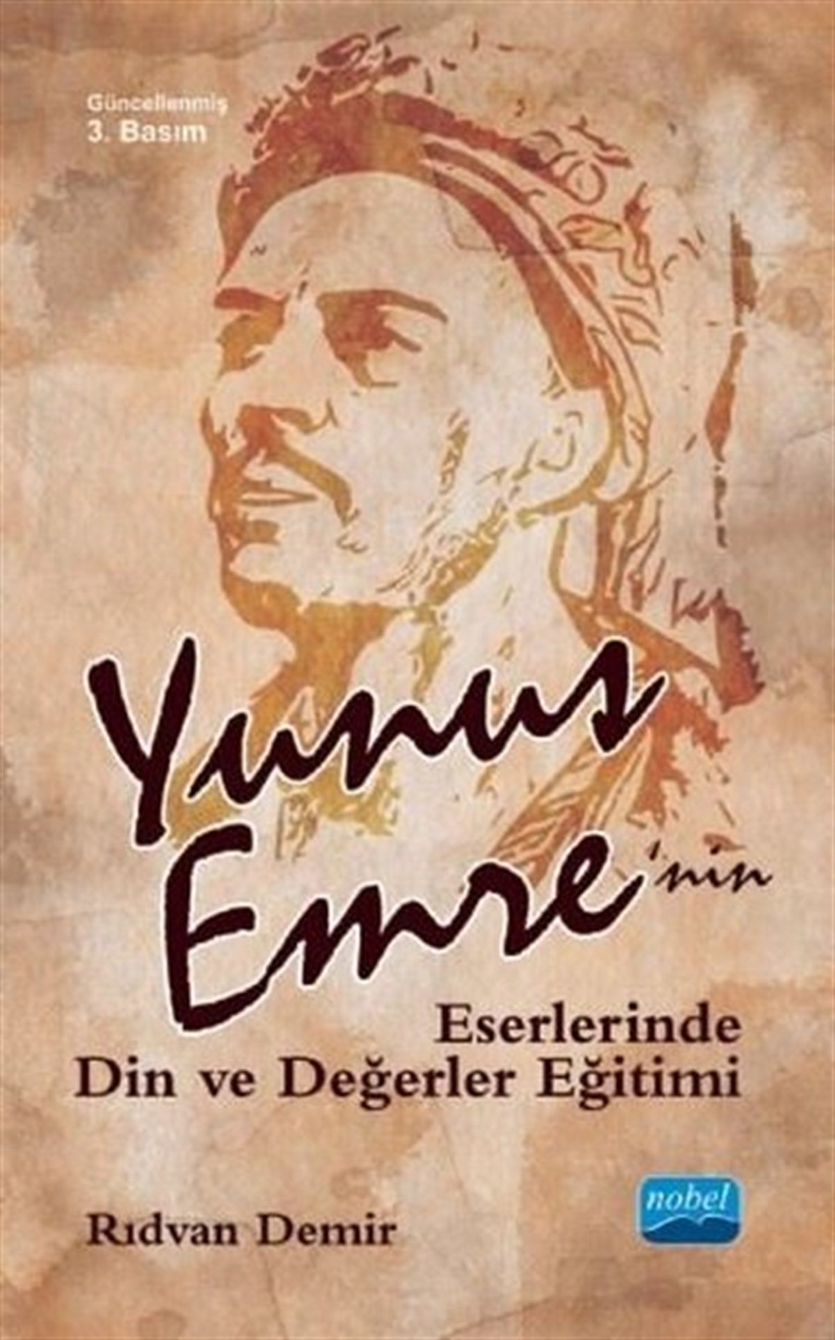 Rıdvan DemirEğitimYunus Emre'nin Eserlerinde Din ve Değerler Eğitimi