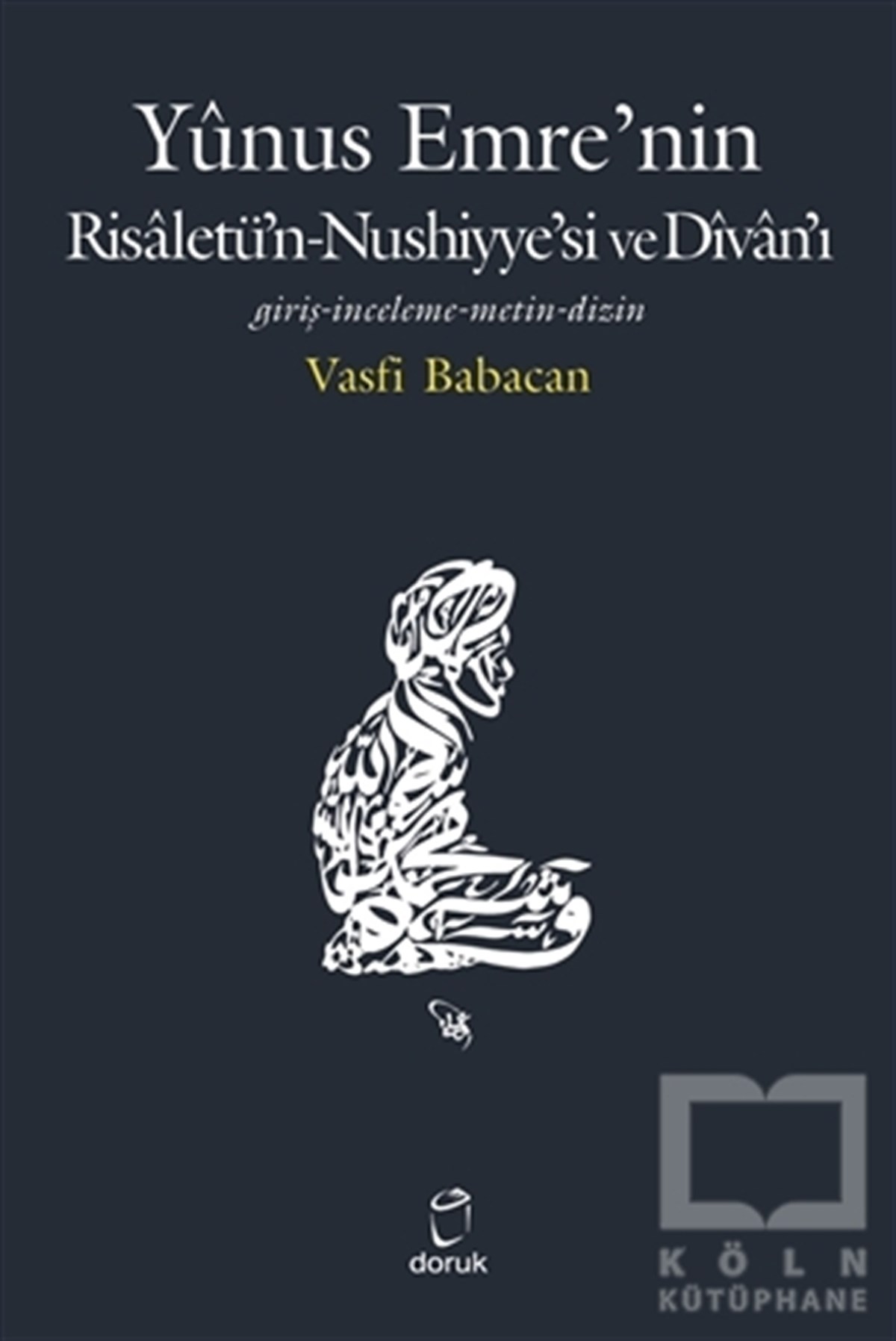 Vasfi BabacanAraştırma-İnceleme-ReferansYunus Emre’nin Risaletü’n-Nushiyye’si ve Divan’ı