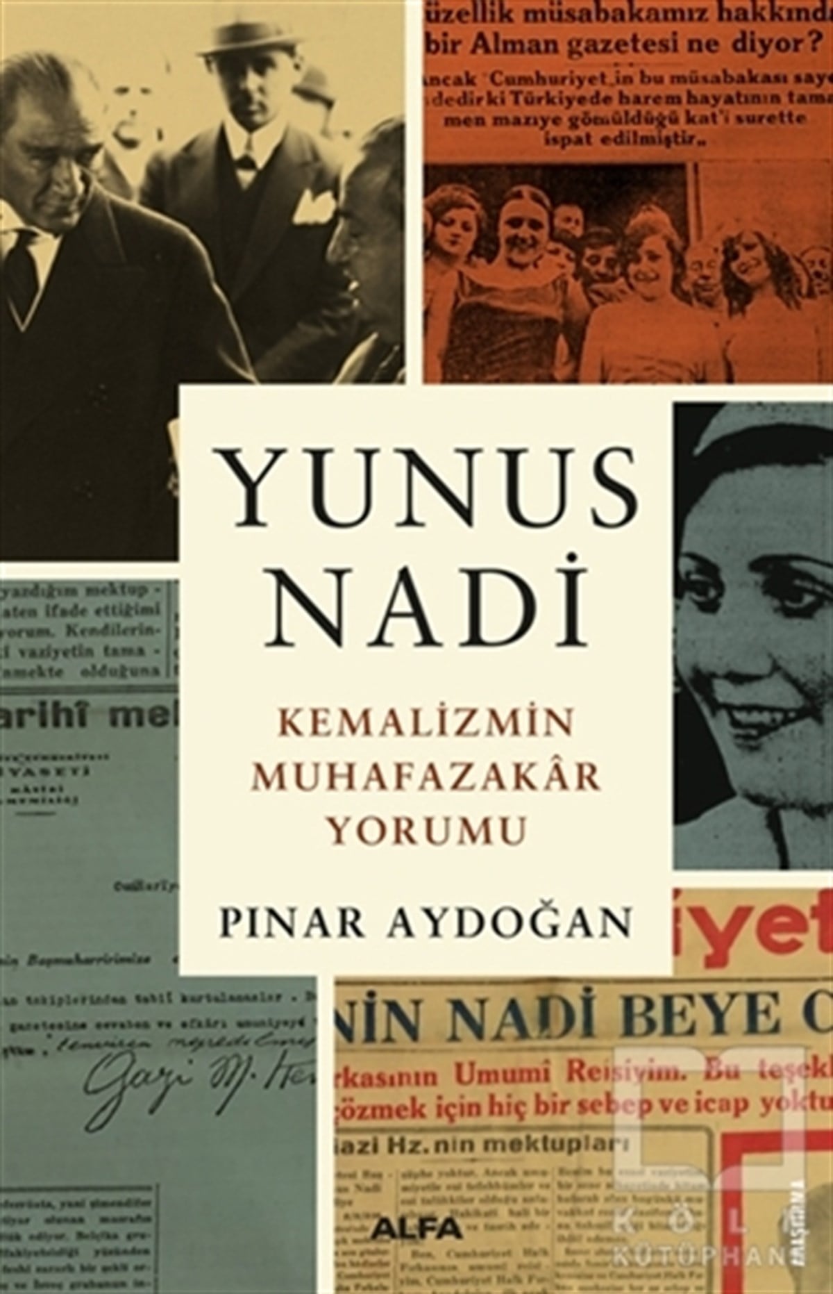 Pınar AydoğanAraştırma-İnceleme-ReferansYunus Nadi - Kemalizmin Muhafazakar Yorumu