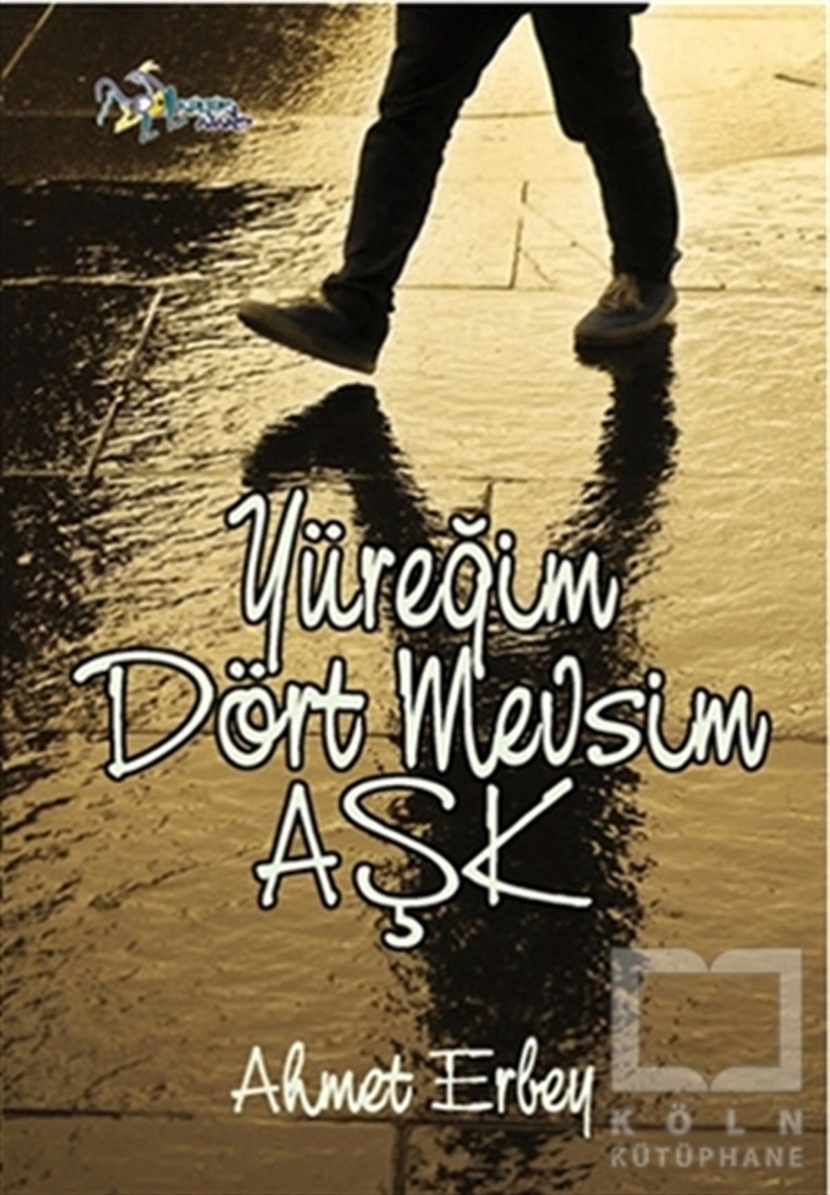 Ahmet ErbeyŞiirYüreğim Dört Mevsim Aşk