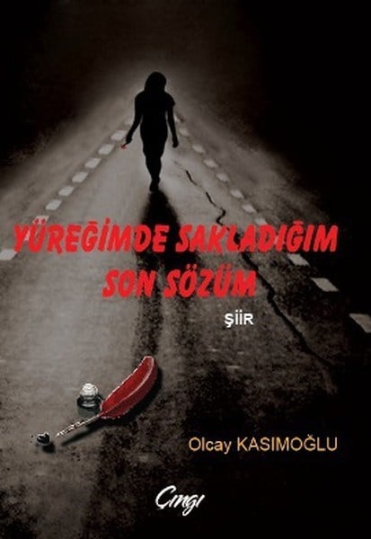 Olcay KasımoğluTürk ŞiiriYüreğimde Sakladığım Son Sözüm