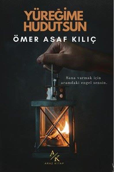Ömer Asaf KılıçTürk ŞiiriYüreğime Hudutsun