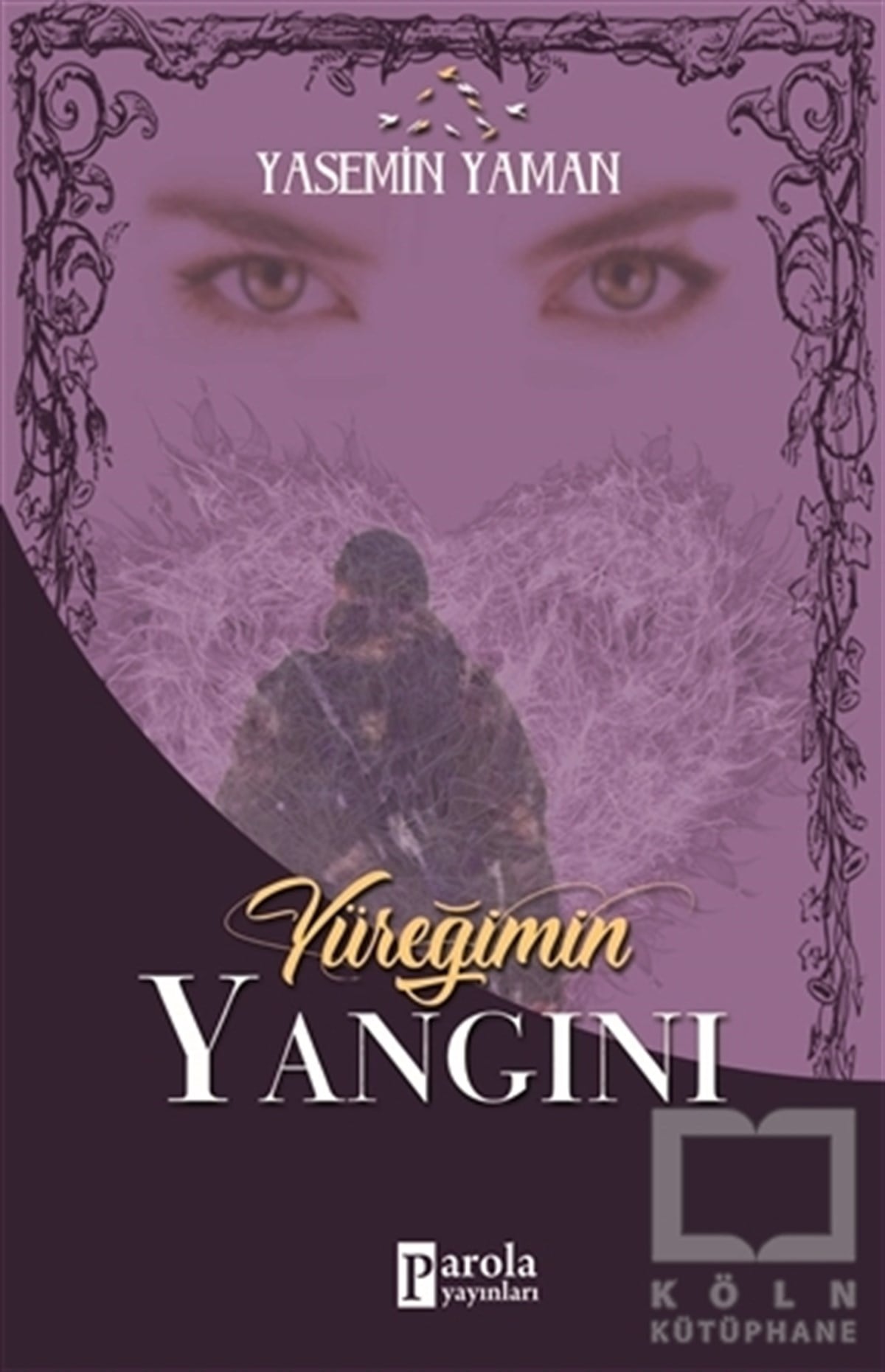 Yasemin YamanTürkçe RomanlarYüreğimin Yangını