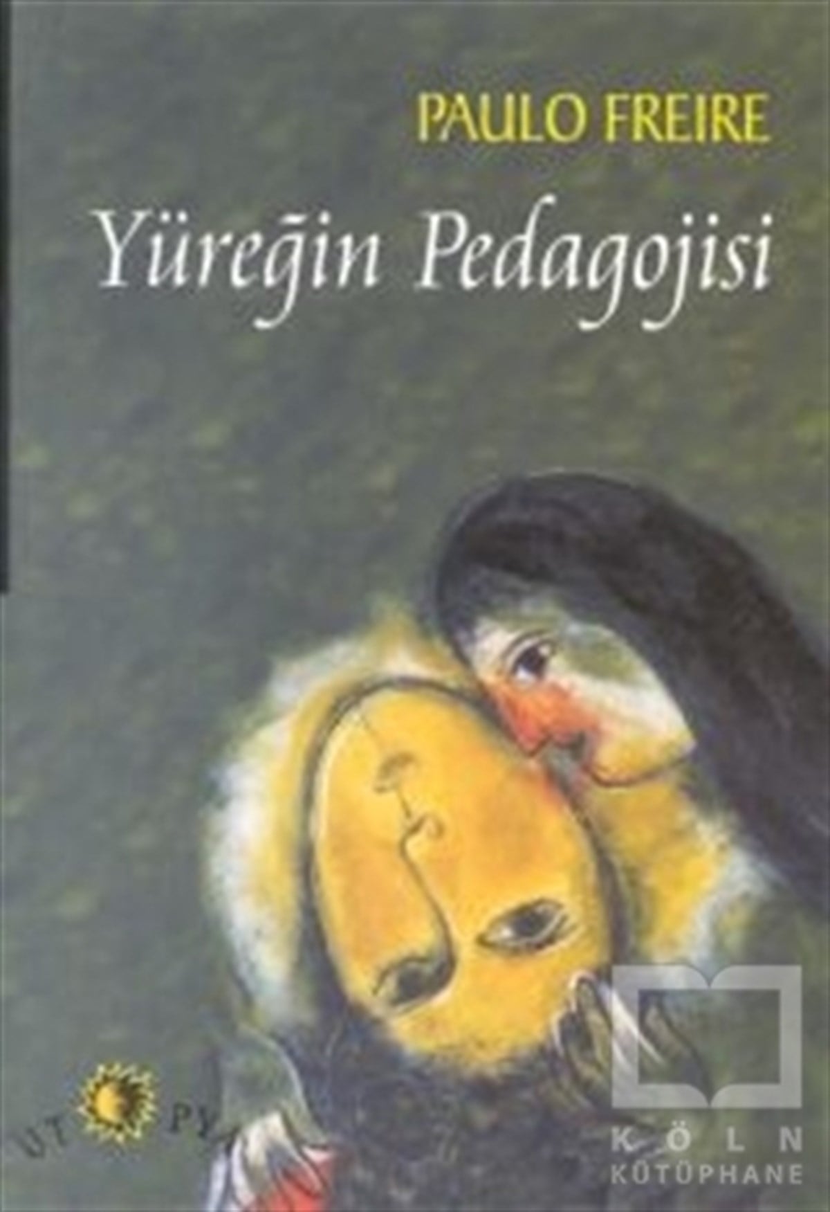 Paulo FreireDiğerYüreğin Pedagojisi