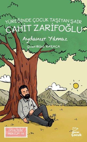 Aydanur YılmazÇocuk Gençlik RomanlarıYüreğinde Çocuk Taşıyan Şair Cahit Zarifoğlu - Geleceğe Mektup 14