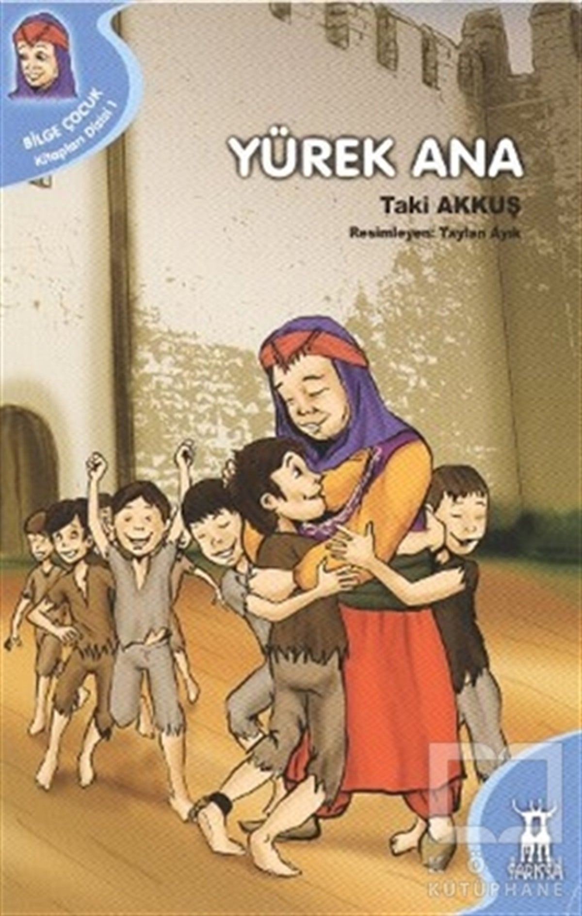 Taki AkkuşÇocuk Hikaye KitaplarıYürek Ana - 4
