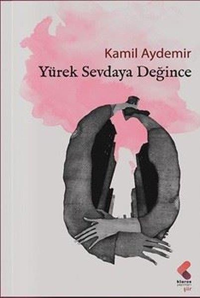 Kamil AydemirTürk ŞiiriYürek Sevdaya Değince