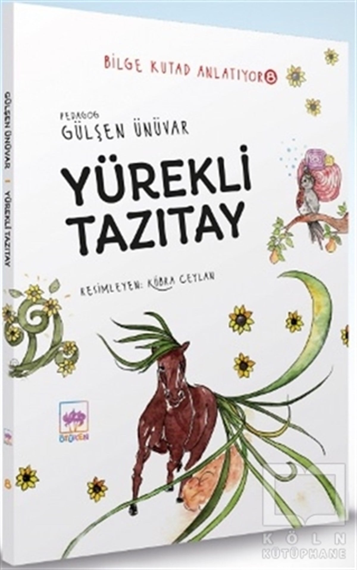 Gülşen ÜnüvarÇocuk RomanlarıYürekli Tazıtay - Bilge Kutad Anlatıyor 8