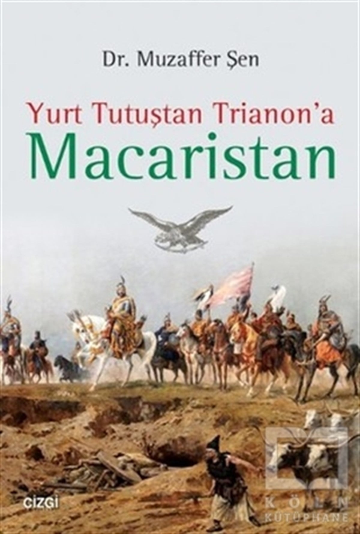 Muzaffer ŞenDünya TarihiYurt Tutuştan Trianon'a Macaristan